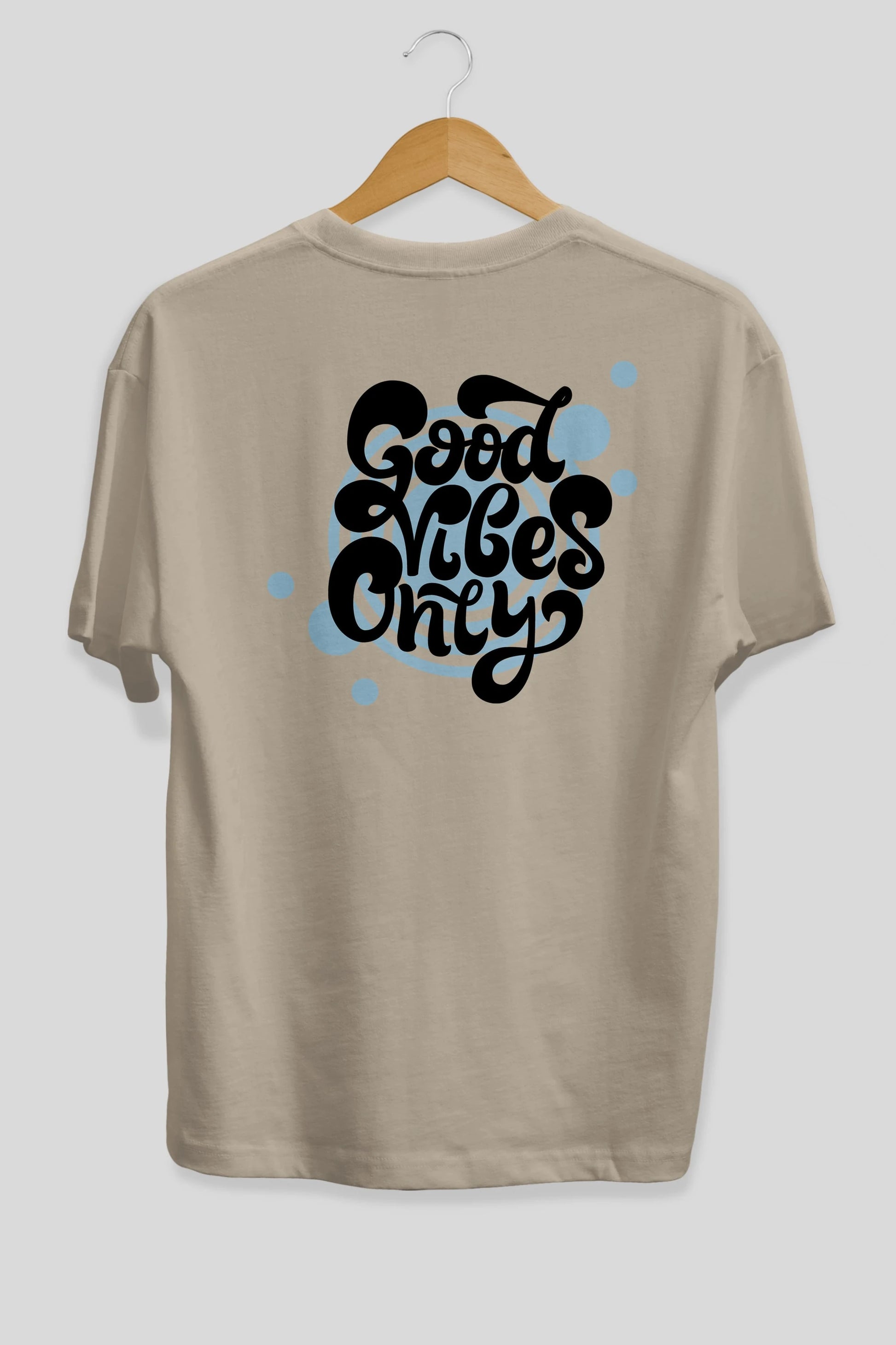 Good Vibes Only Yazılı Arka Baskılı Oversize t-shirt Erkek Kadın Unisex