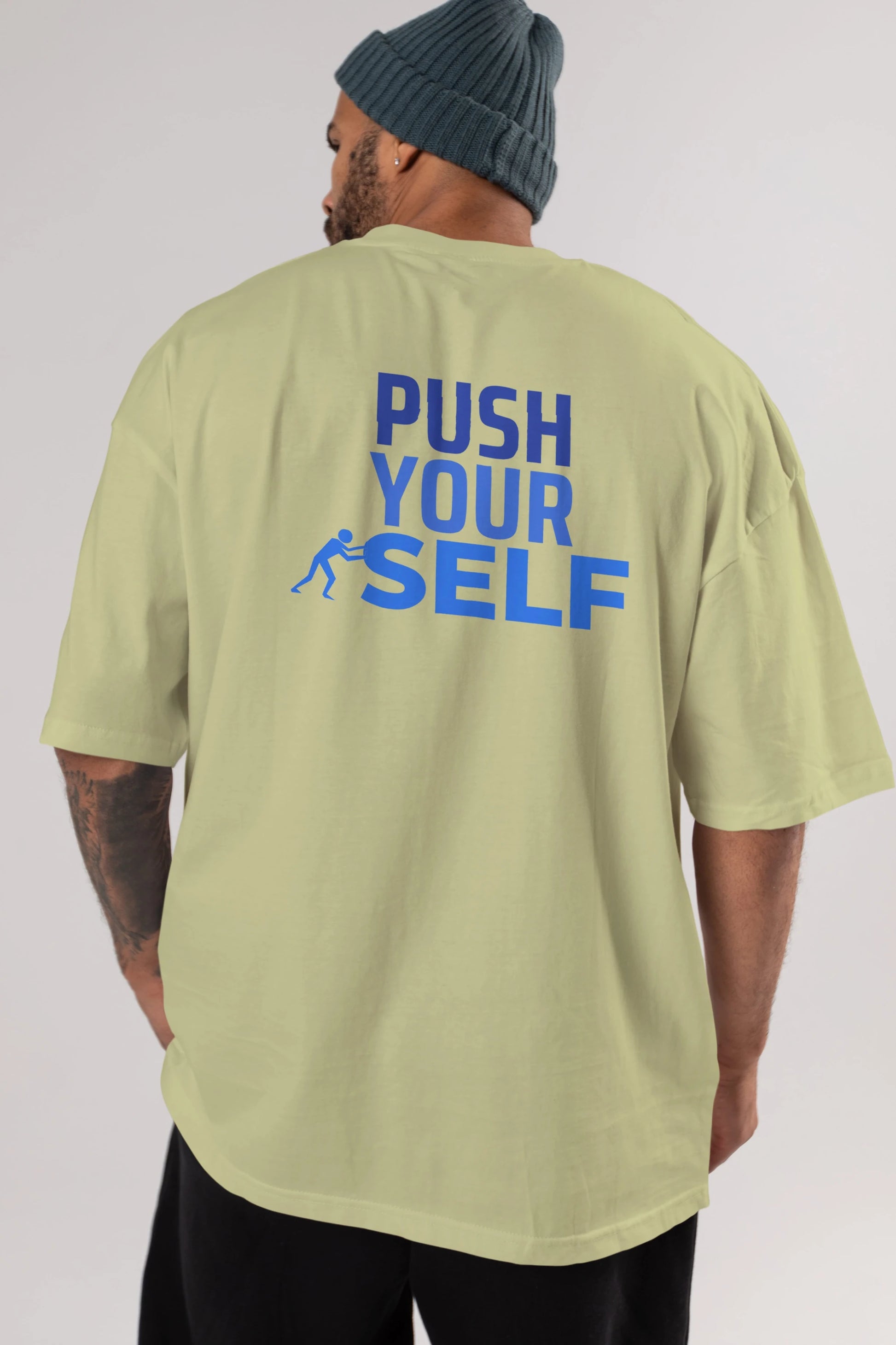 Push Yourself Yazılı Arka Baskılı Oversize t-shirt Erkek Kadın Unisex