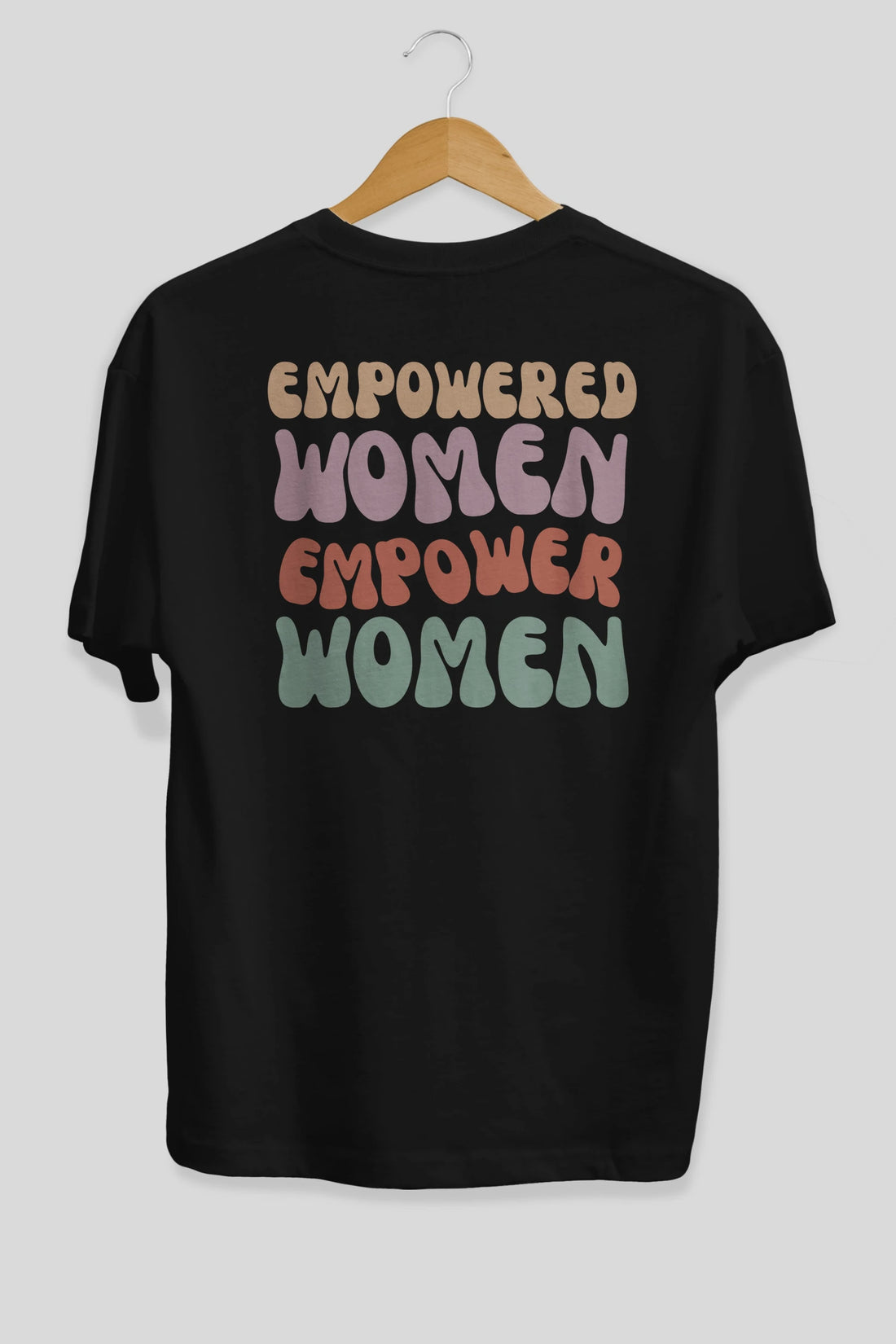 Empowered Women Yazılı Arka Baskılı Oversize t-shirt Erkek Kadın Unisex