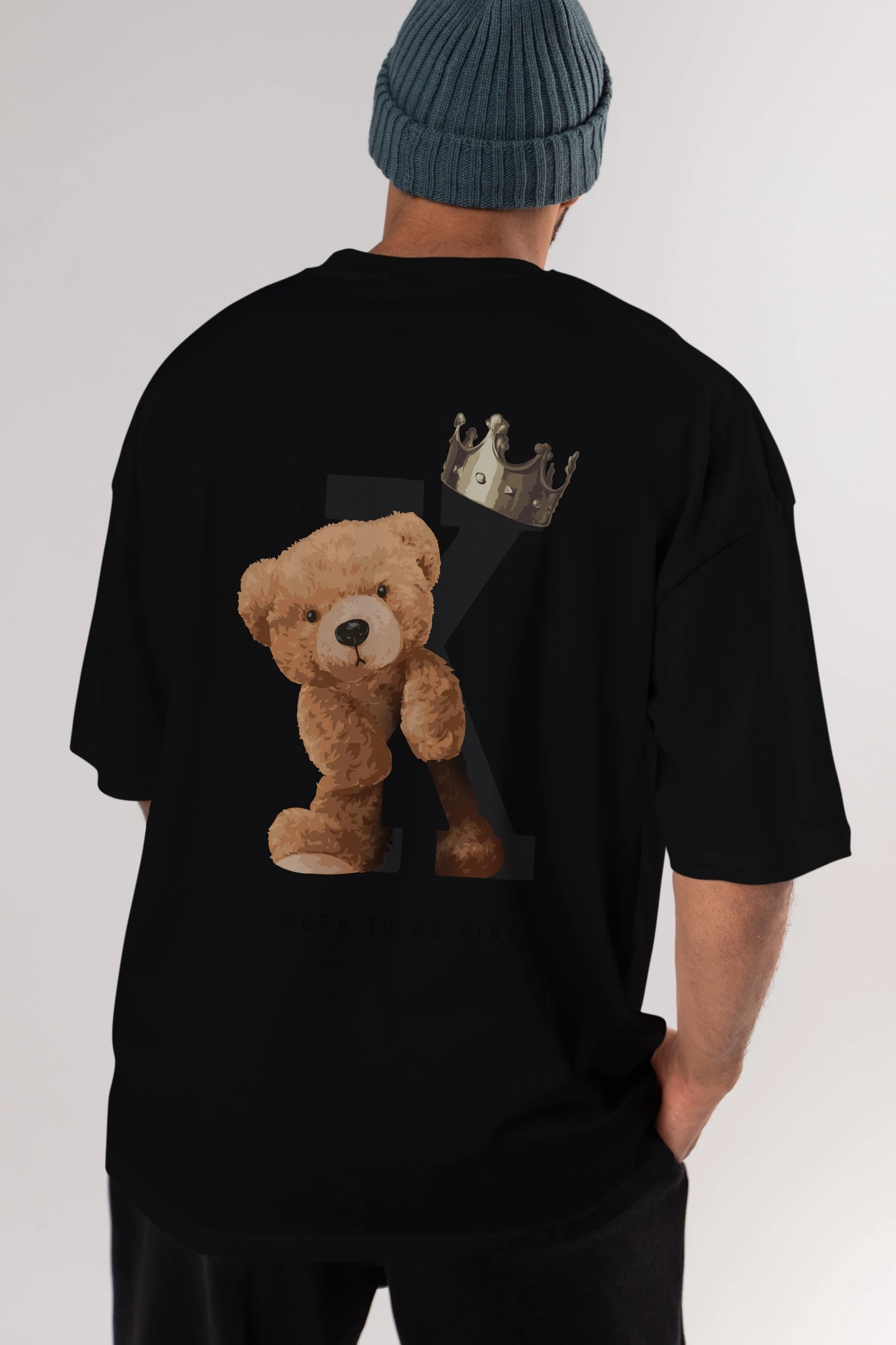Teddy Bear Born To Be King Arka Baskılı Oversize t-shirt Erkek Kadın Unisex %100 Pamuk