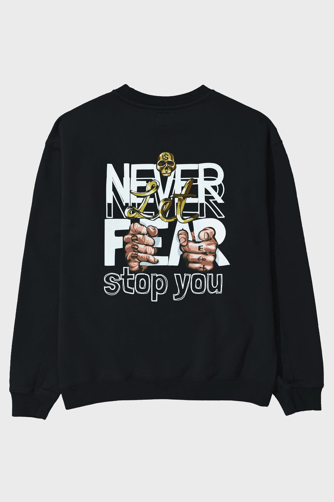 Never Let Fear Arka Baskılı Oversize Sweatshirt Erkek Kadın Unisex