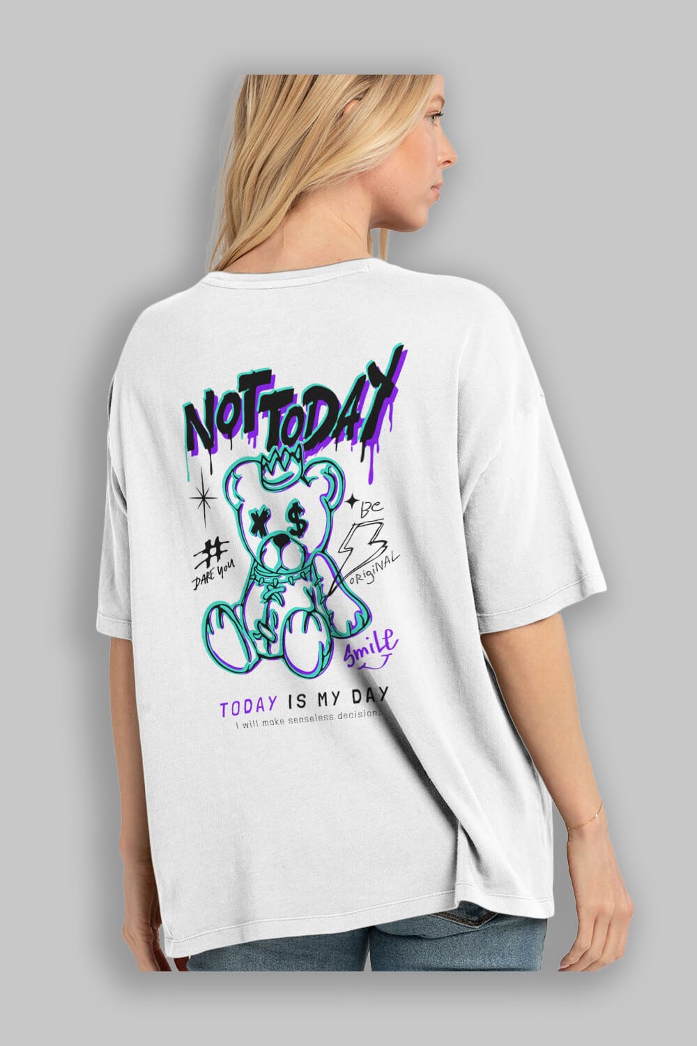Teddy Bear Not Today Arka Baskılı Oversize t-shirt Erkek Kadın Unisex