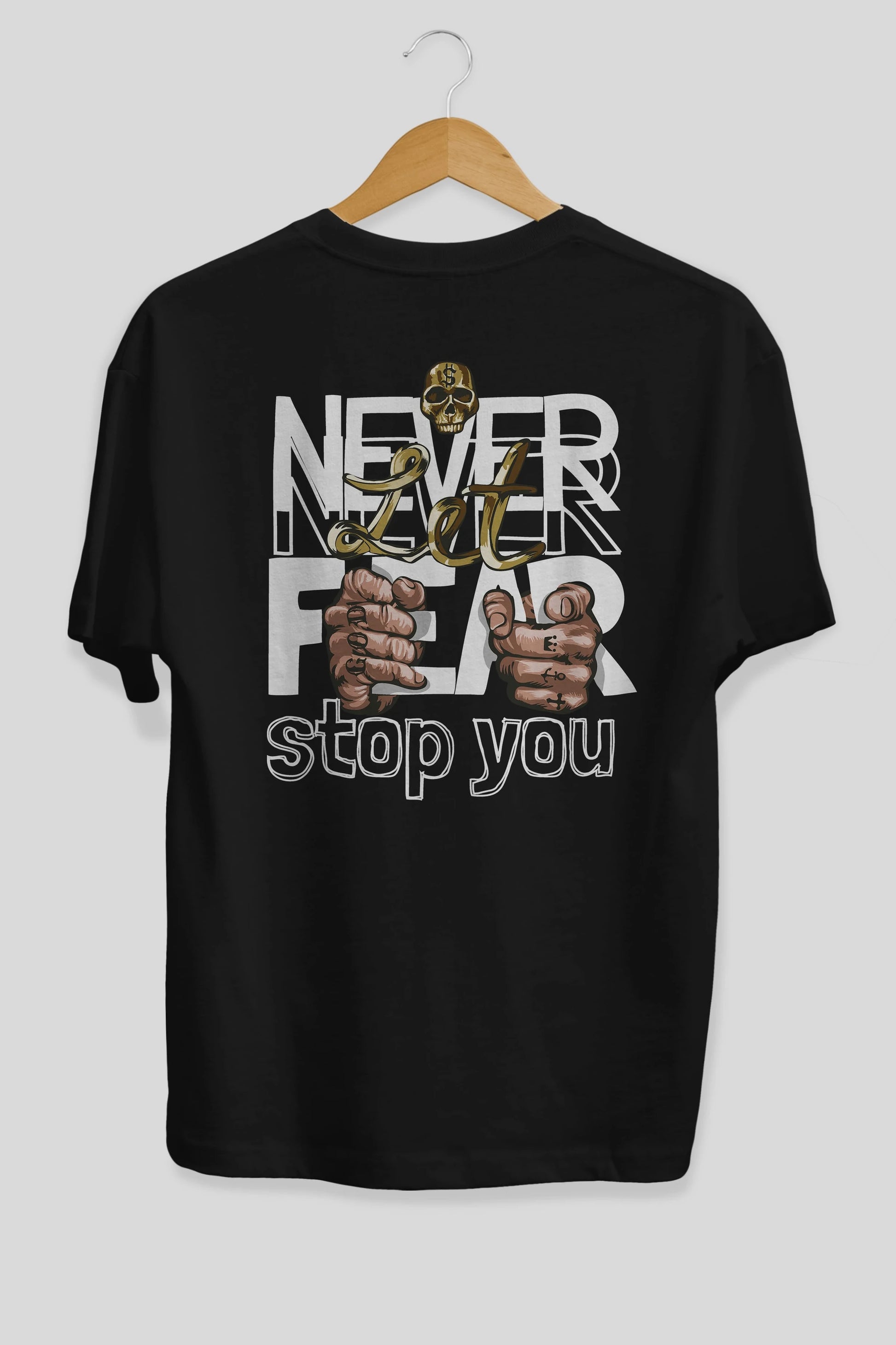 Never Let Fear Arka Baskılı Oversize t-shirt Erkek Kadın Unisex