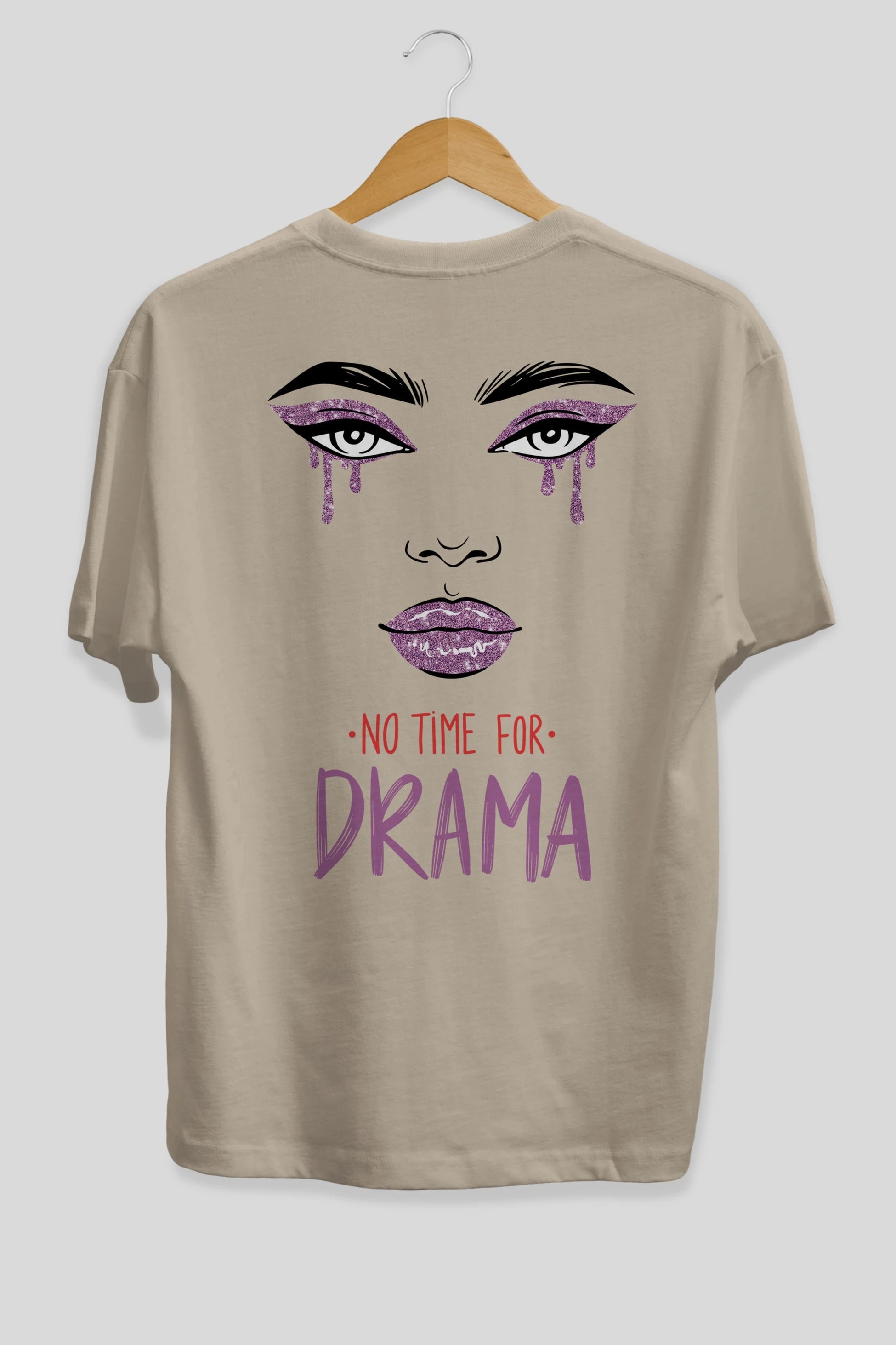 No Time for Drama Yazılı Arka Baskılı Oversize t-shirt Erkek Kadın Unisex