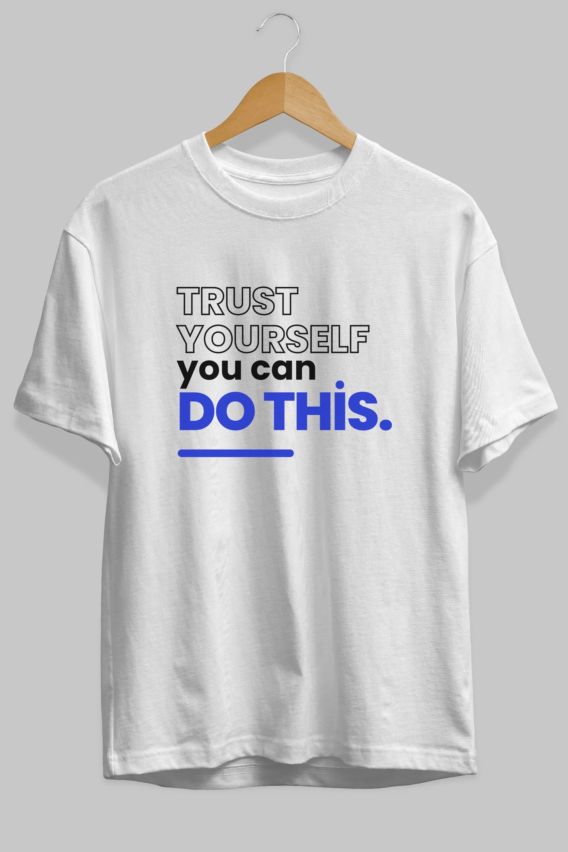Trust Yourself Yazılı Ön Baskılı Oversize t-shirt Erkek Kadın Unisex
