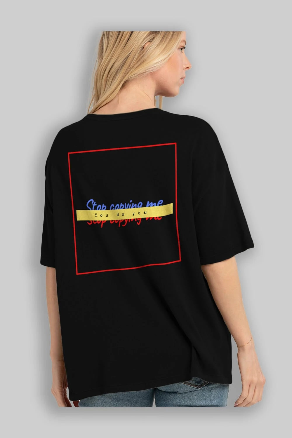Stop Copying Me Arka Baskılı Oversize t-shirt Erkek Kadın Unisex