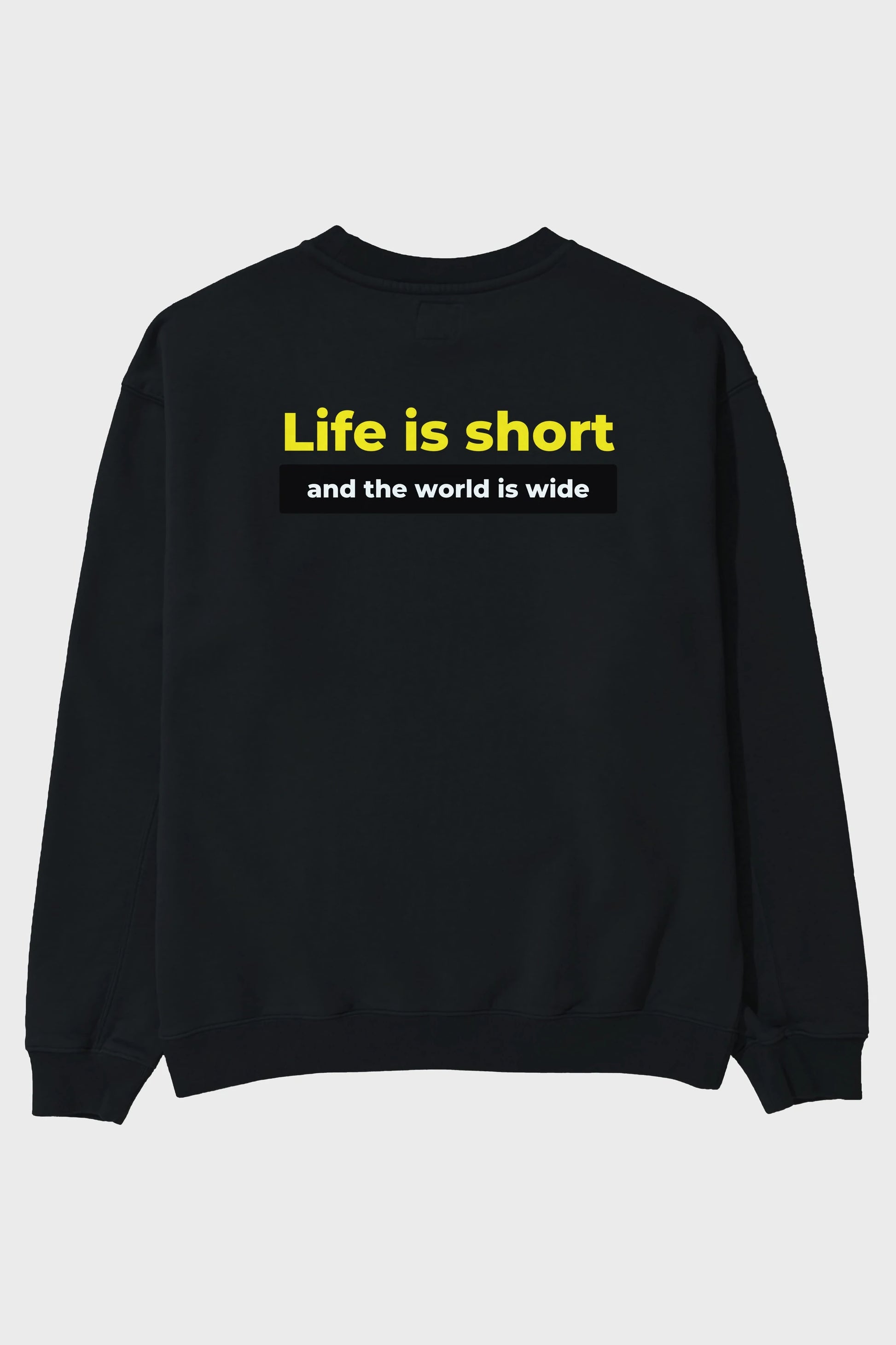 Life is Short Yazılı Arka Baskılı Oversize Sweatshirt Erkek Kadın Unisex