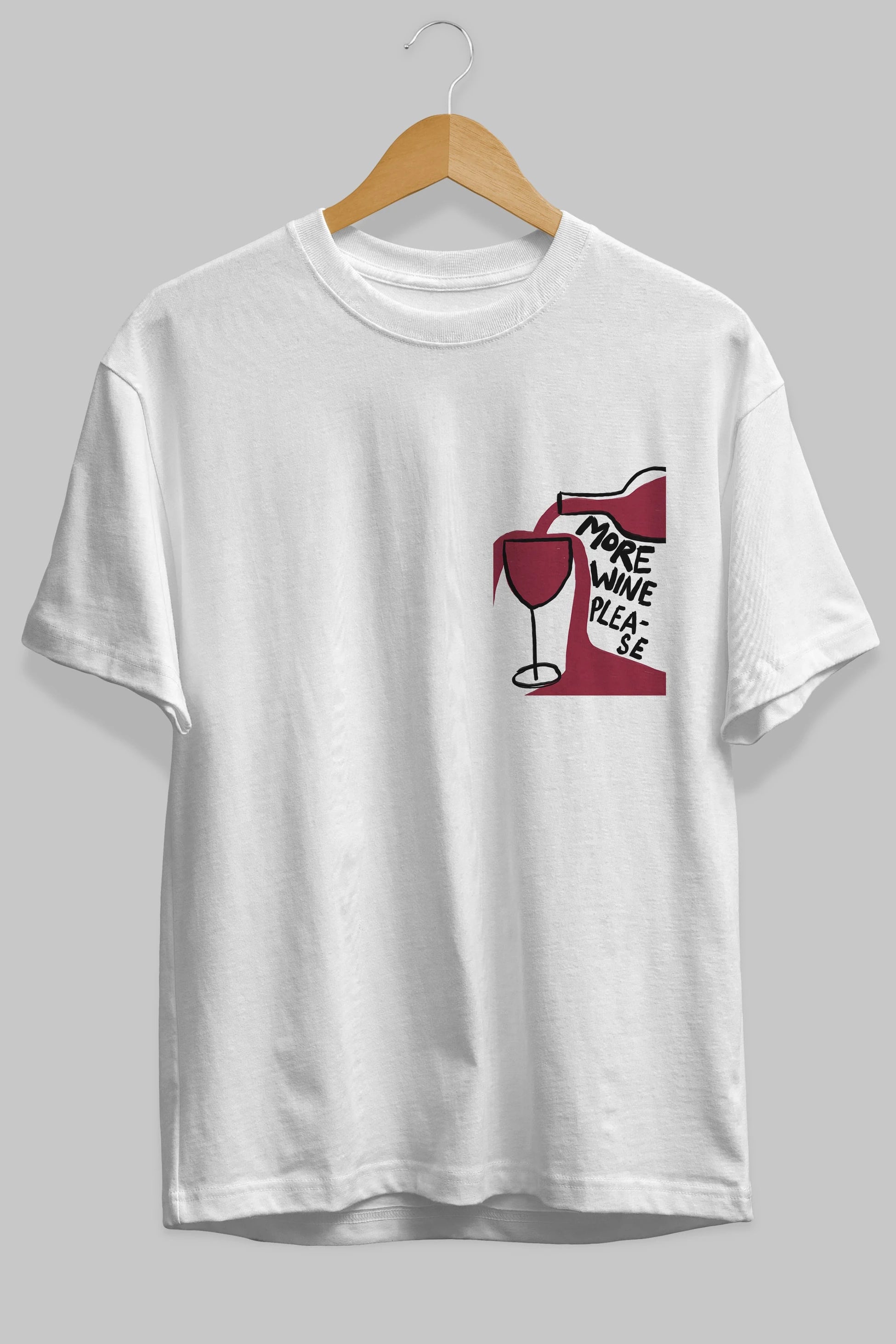 More Wine Please Ön Sol Baskılı Oversize t-shirt Erkek Kadın Unisex %100 Pamuk Bisiklet Yaka tişort