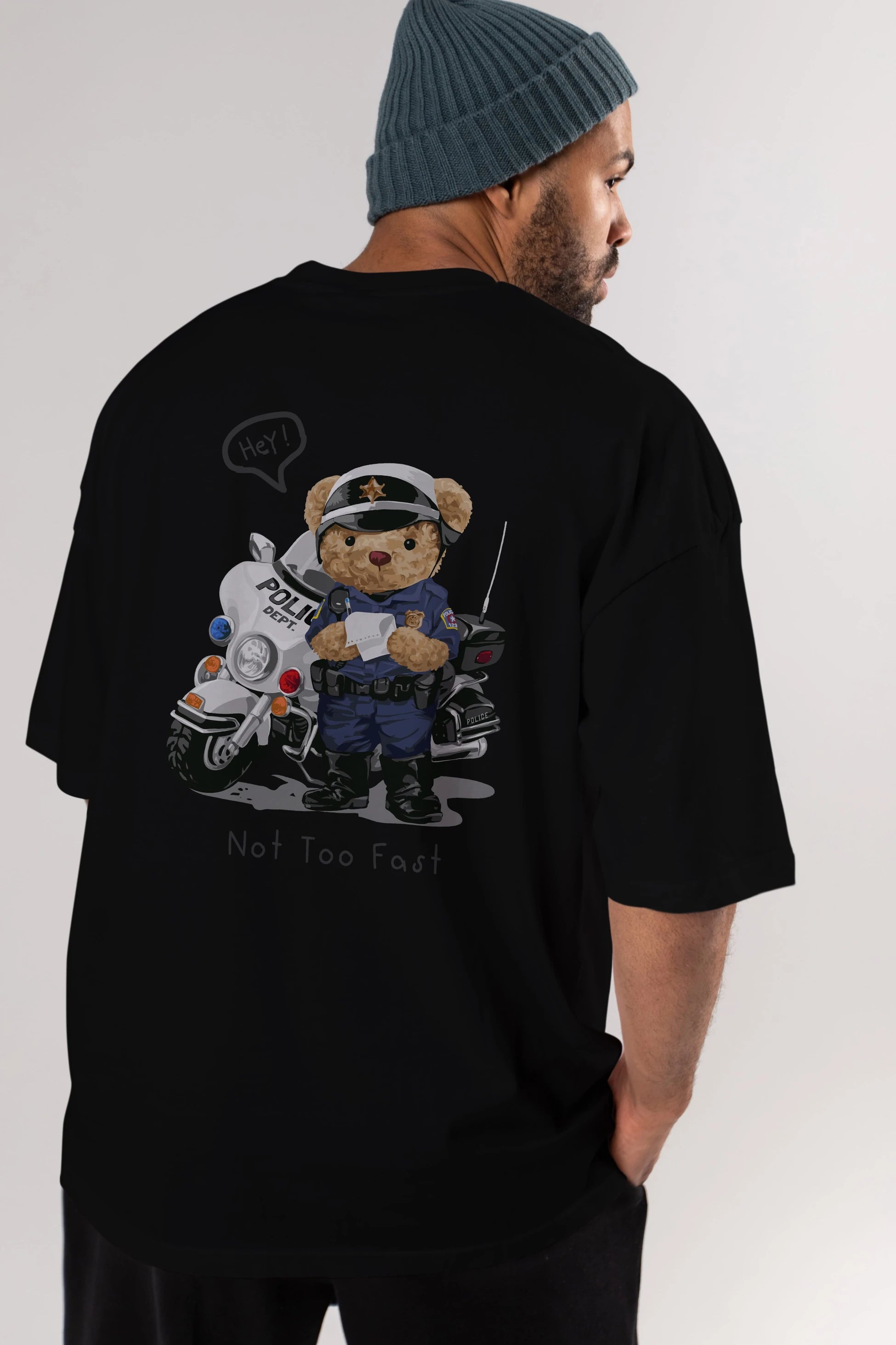 Teddy Bear Not Too Fast Arka Baskılı Oversize t-shirt Erkek Kadın Unisex %100 Pamuk
