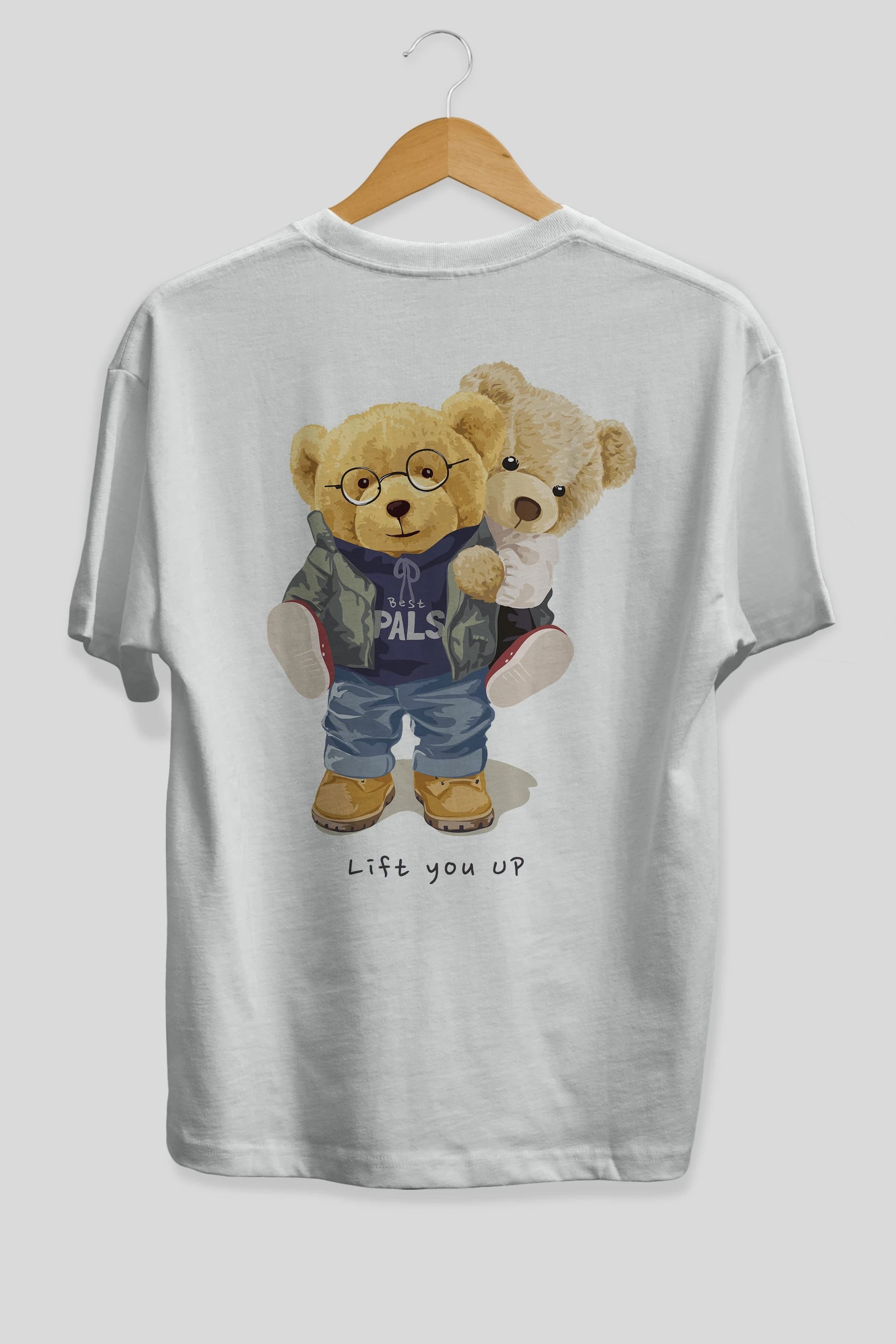 Teddy Bear Lift You Up Arka Baskılı Oversize t-shirt Erkek Kadın Unisex %100 Pamuk