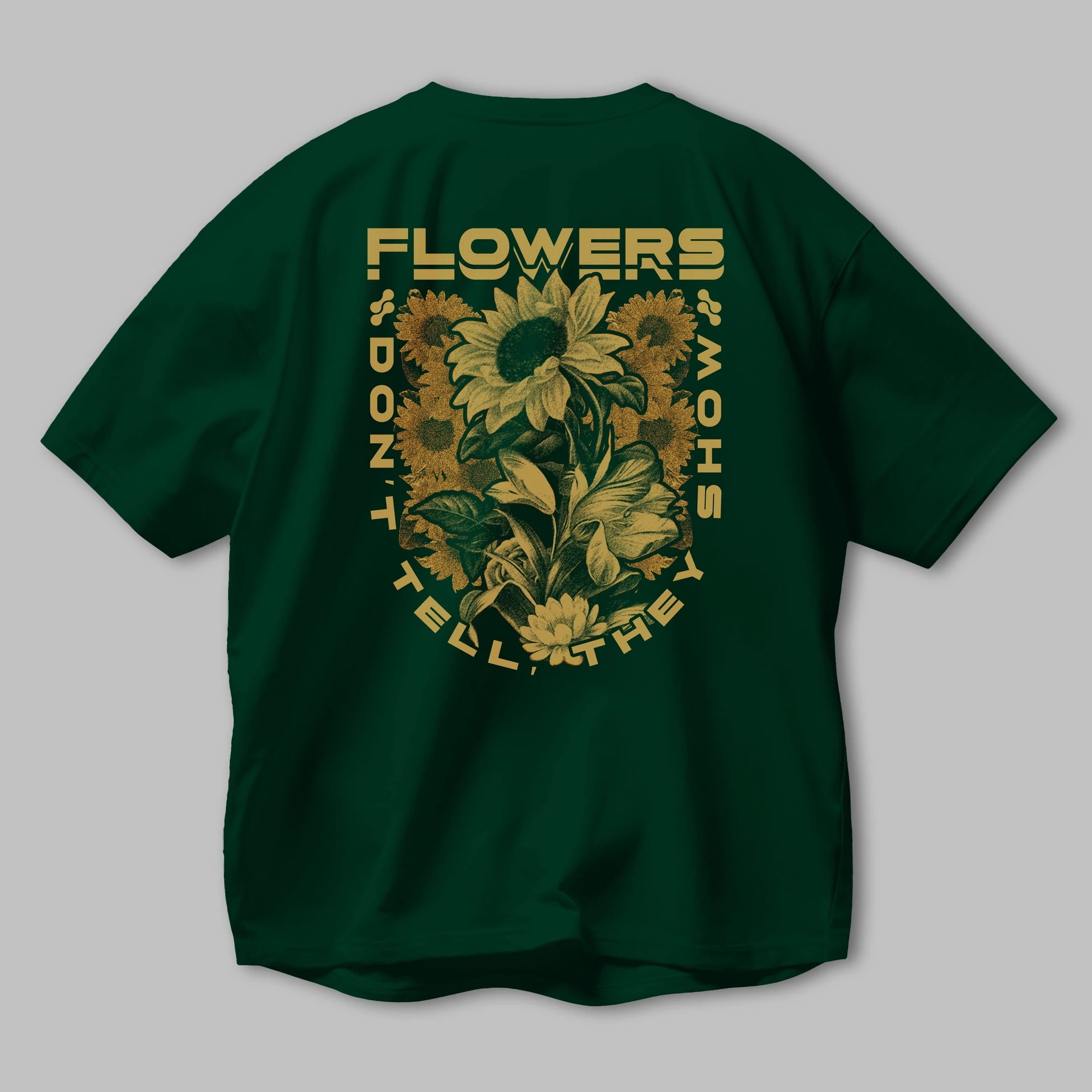 Flowers Dont Tell Arka Baskılı Oversize t-shirt Erkek Kadın Unisex