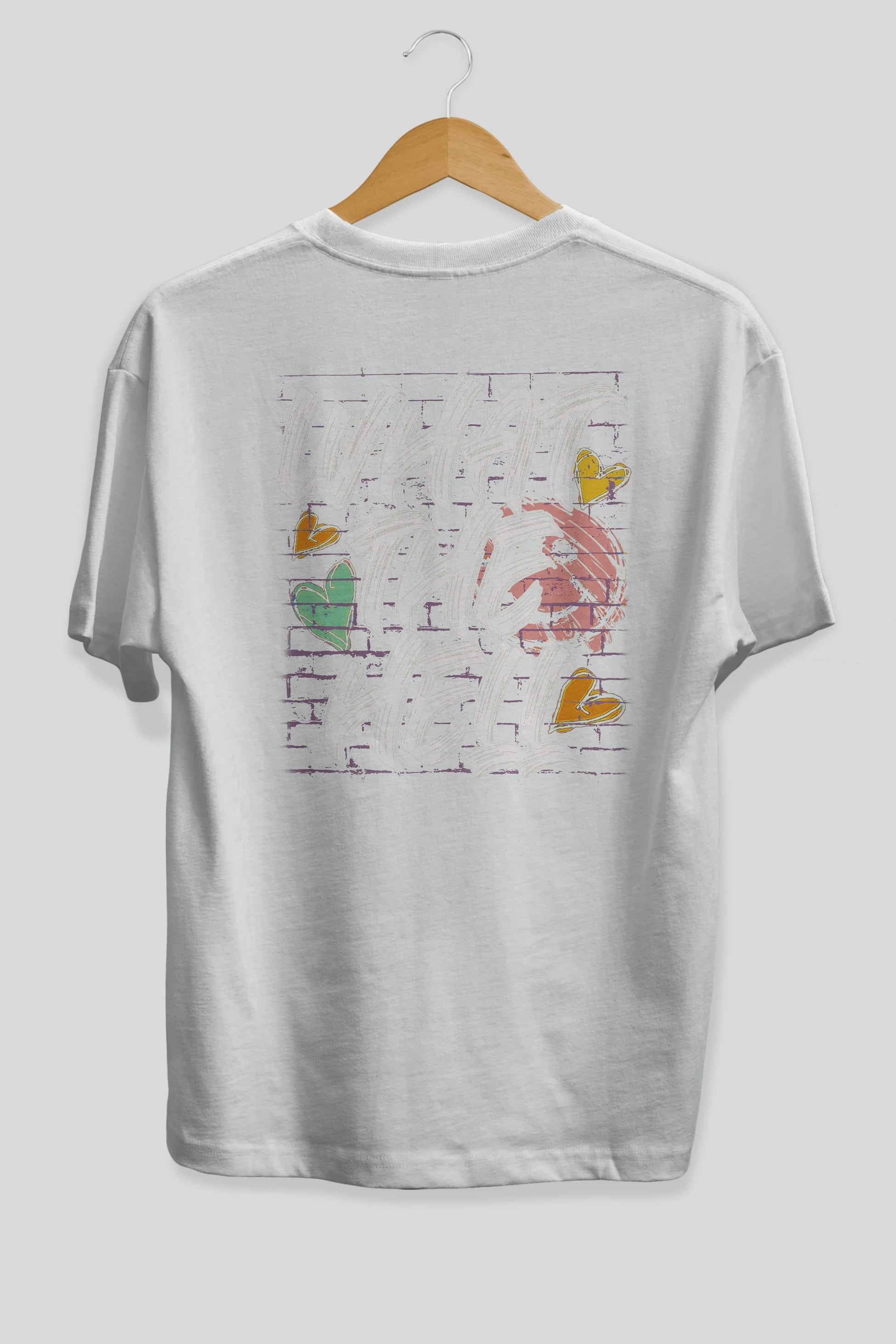 What The Hell Arka Baskılı Oversize t-shirt Erkek Kadın Unisex