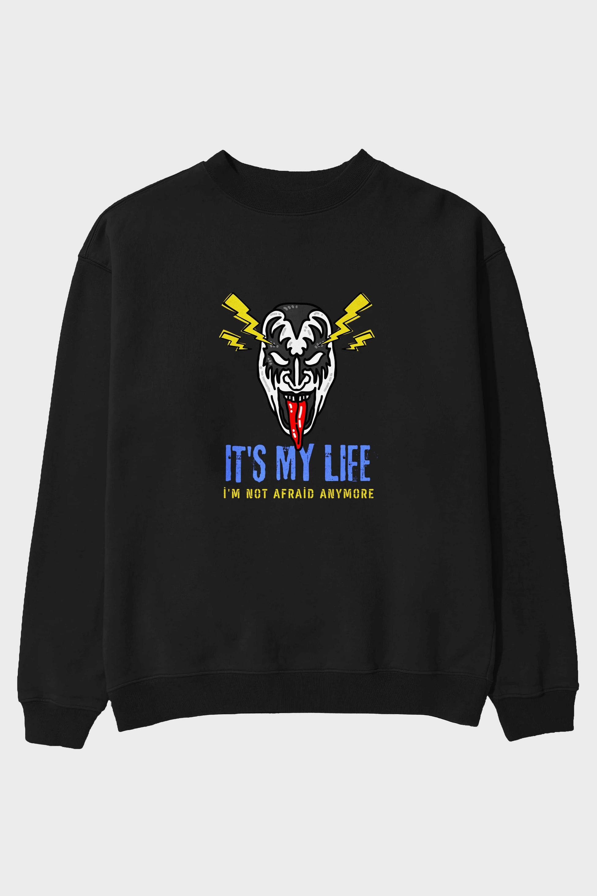 Its My Life Yazılı Ön Baskılı Oversize Sweatshirt Erkek Kadın Unisex