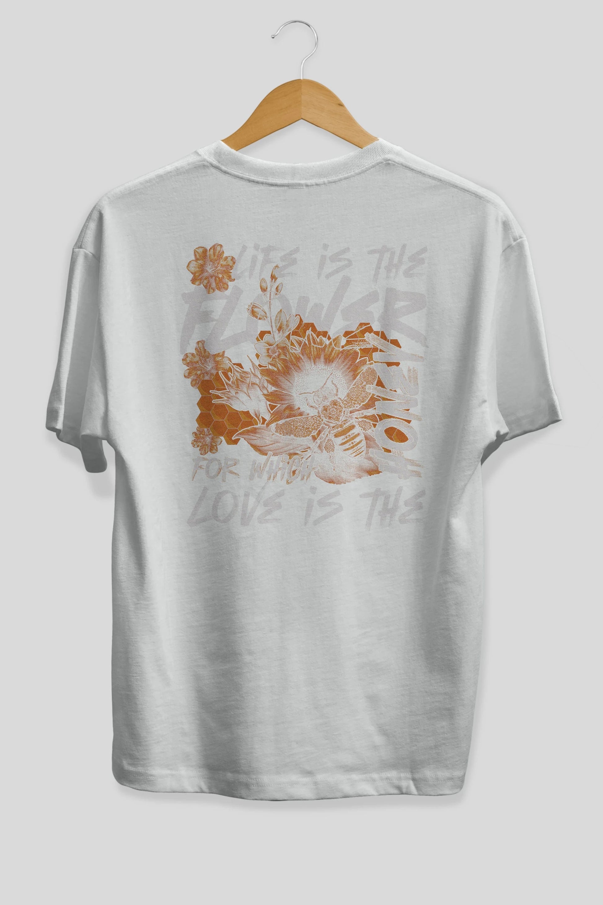 Life is the flower for which love is the honey Arka Baskılı Oversize t-shirt Erkek Kadın Unisex