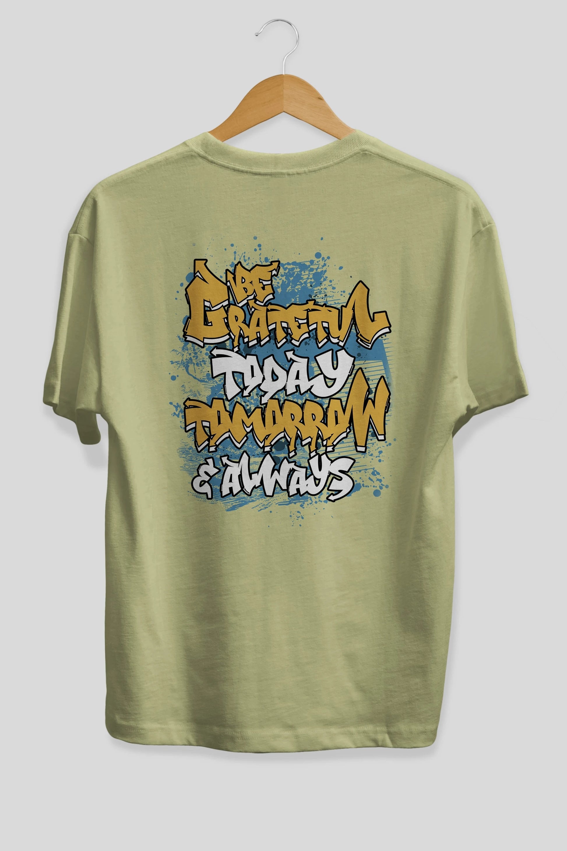 Be Gratetul Today Arka Baskılı Oversize t-shirt Erkek Kadın Unisex