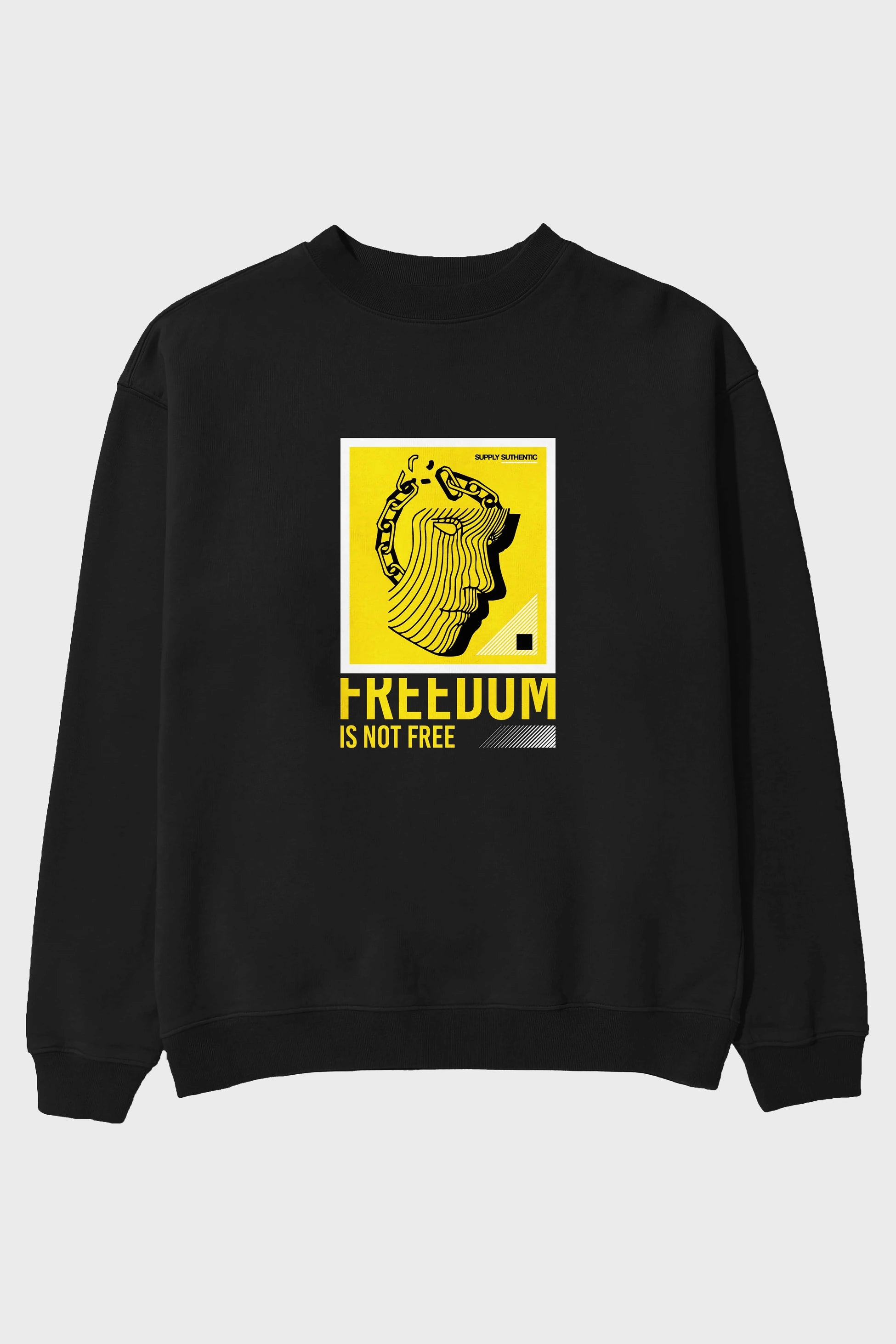 Freedom is Not Free Ön Baskılı Oversize Sweatshirt Erkek Kadın Unisex