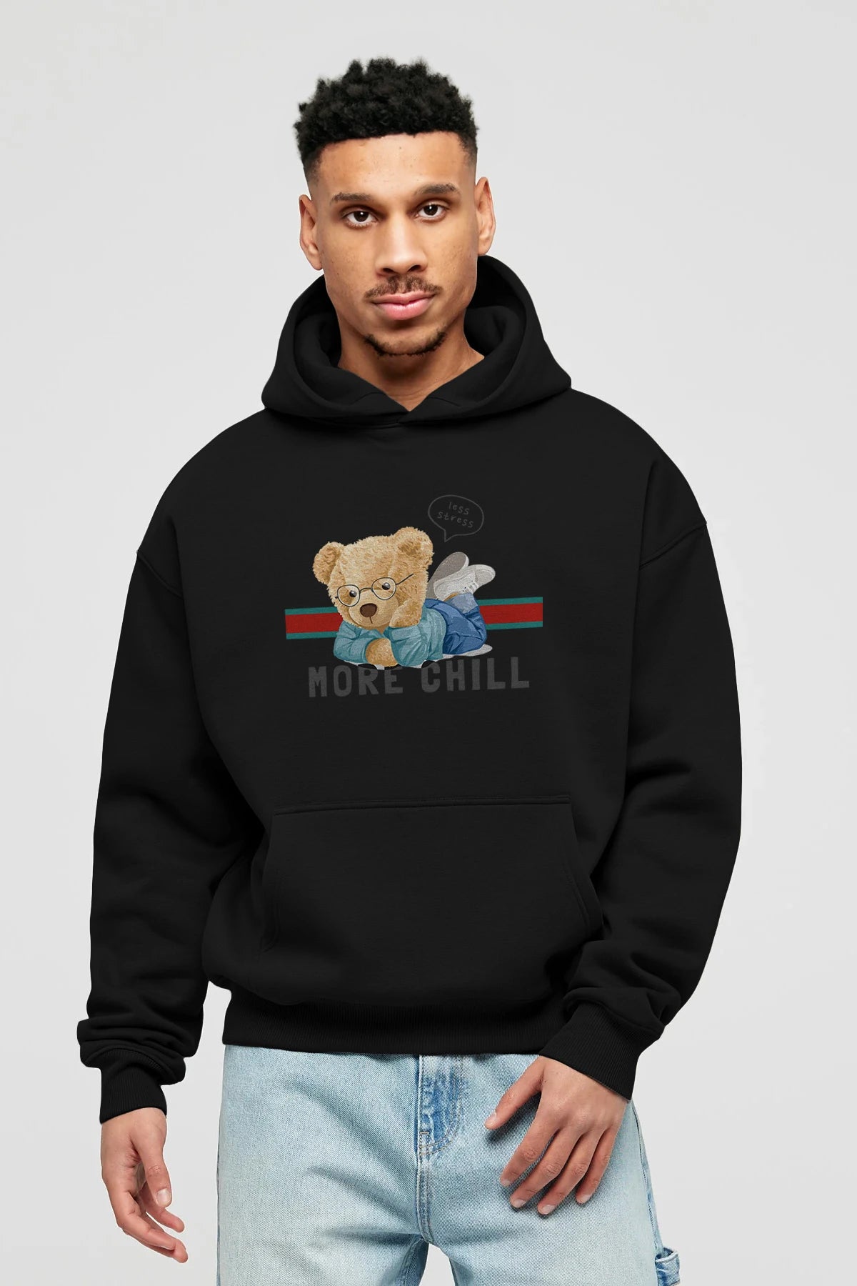 Teddy Bear More Chill Ön Baskılı Hoodie Oversize Kapüşonlu Sweatshirt Erkek Kadın Unisex