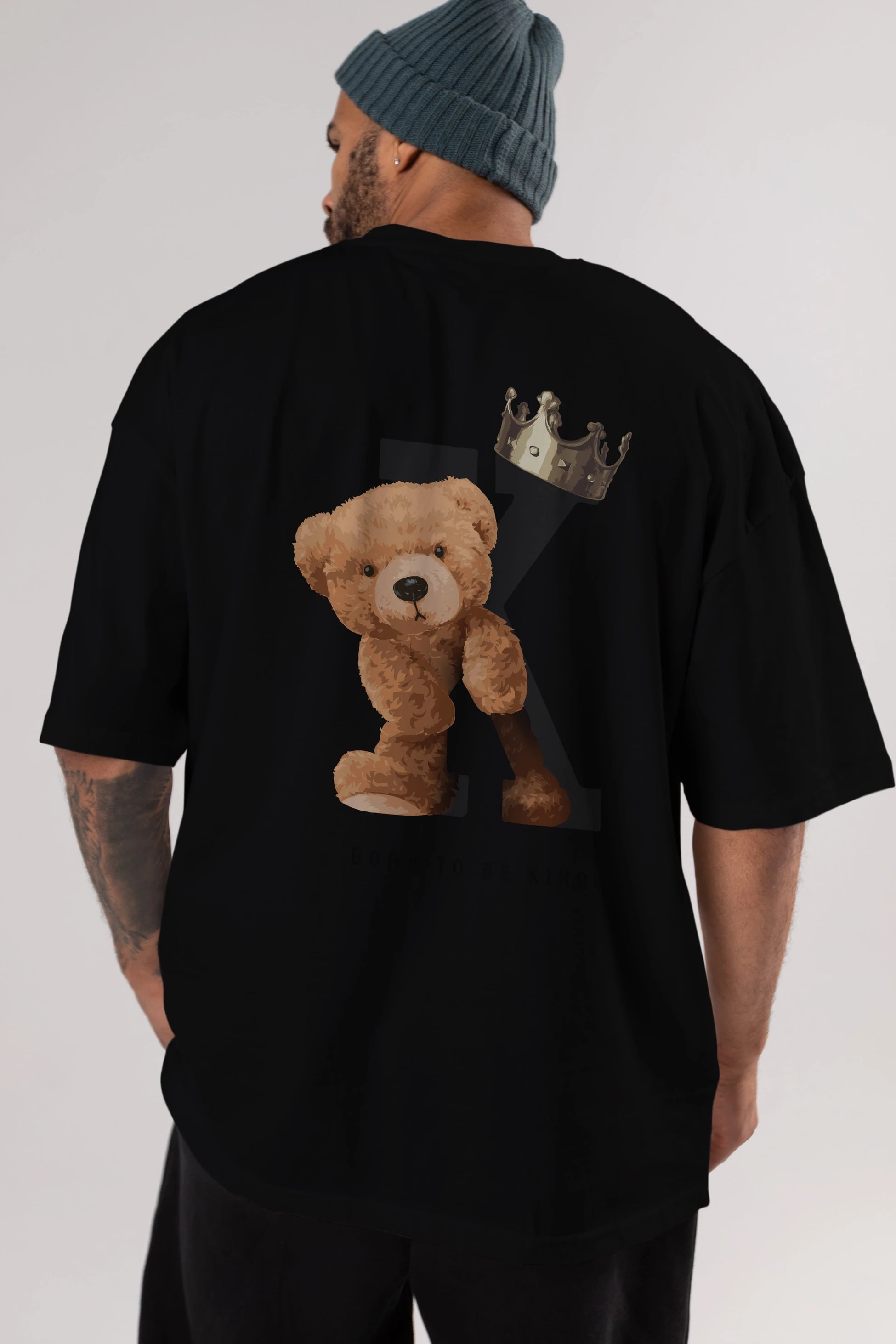 Teddy Bear Born To Be King Arka Baskılı Oversize t-shirt Erkek Kadın Unisex %100 Pamuk