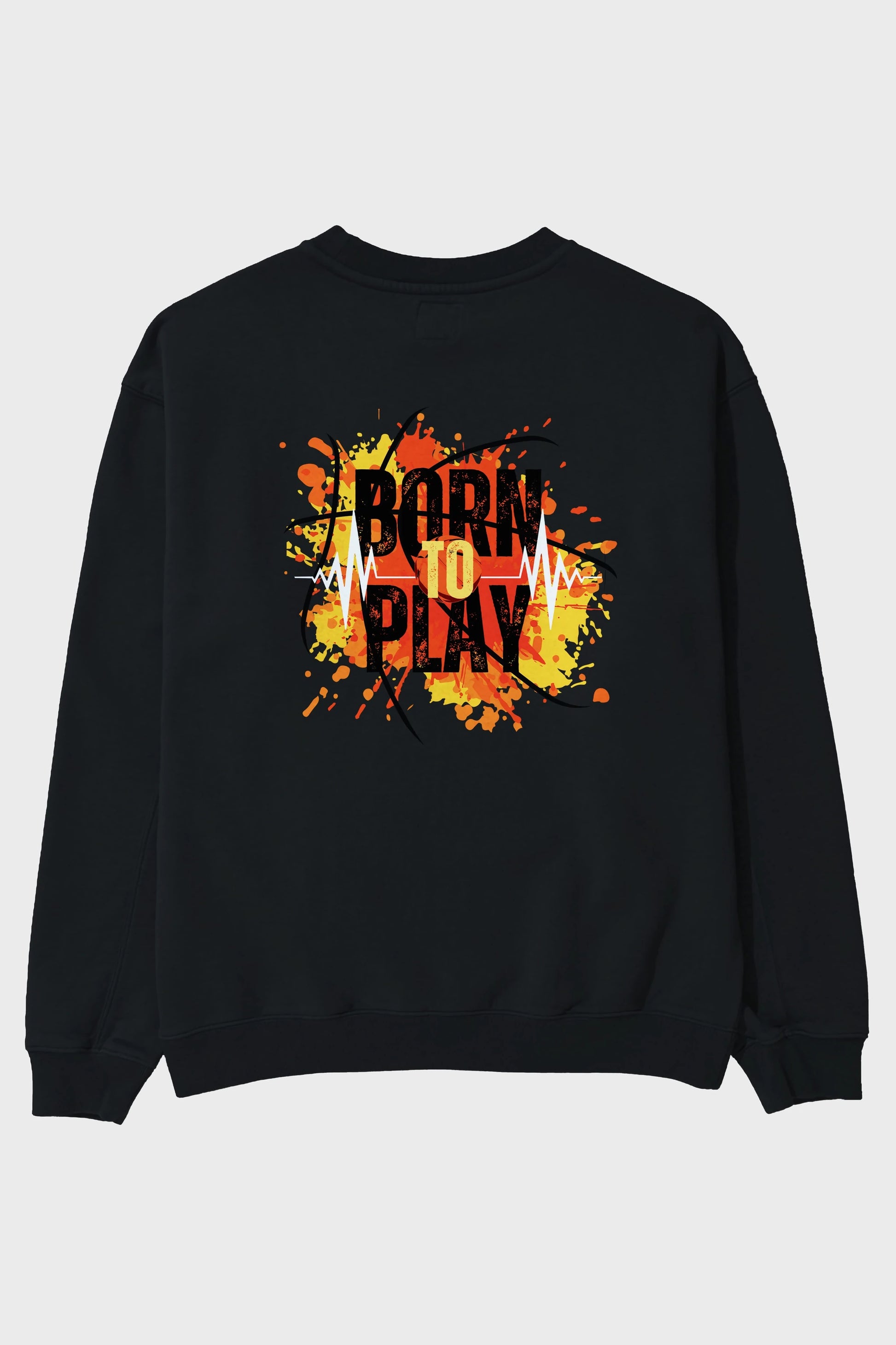 Born to Play Yazılı Arka Baskılı Oversize Sweatshirt Erkek Kadın Unisex