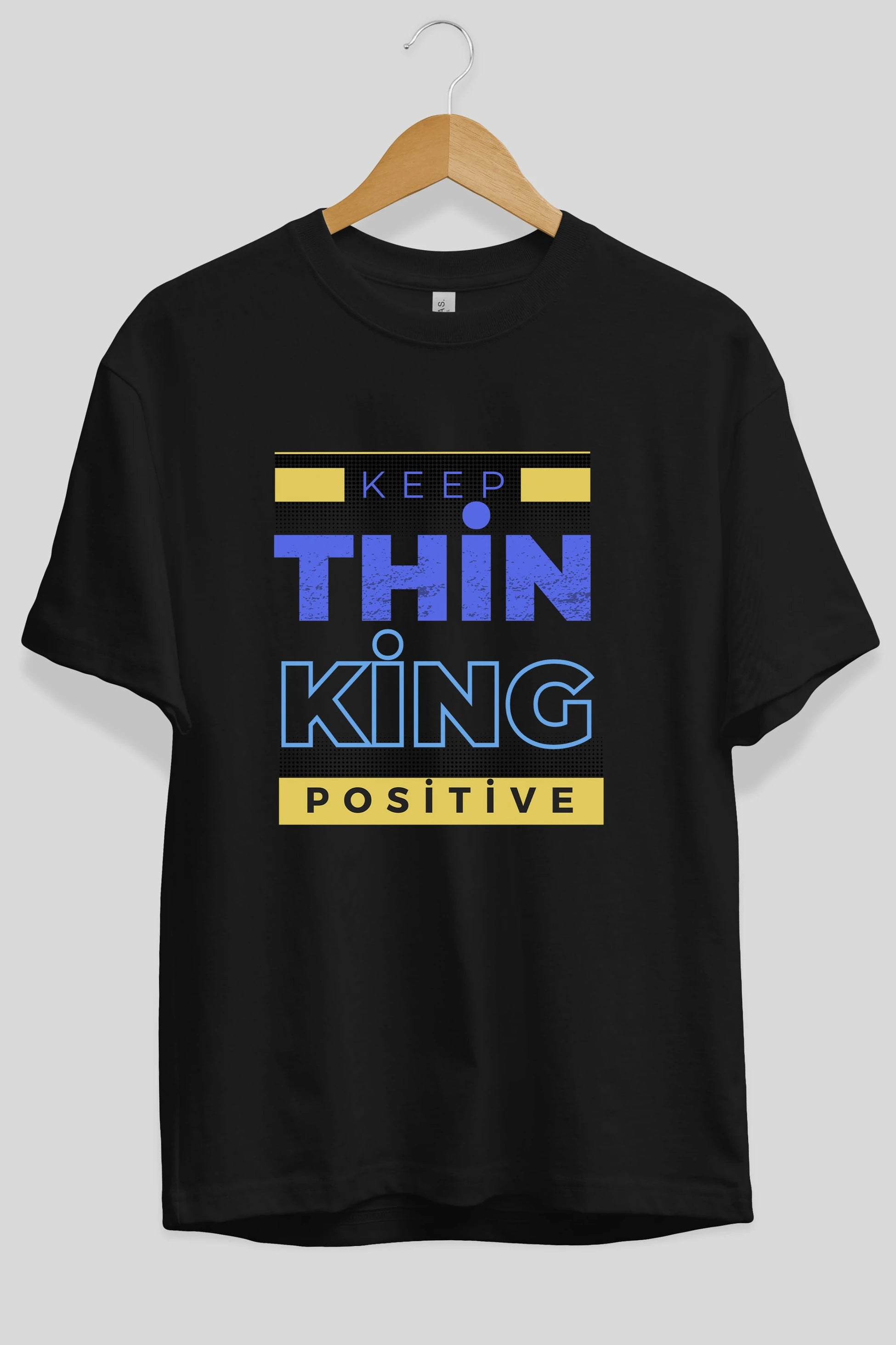 Keep Thinking Positive Yazılı Ön Baskılı Oversize t-shirt Erkek Kadın Unisex
