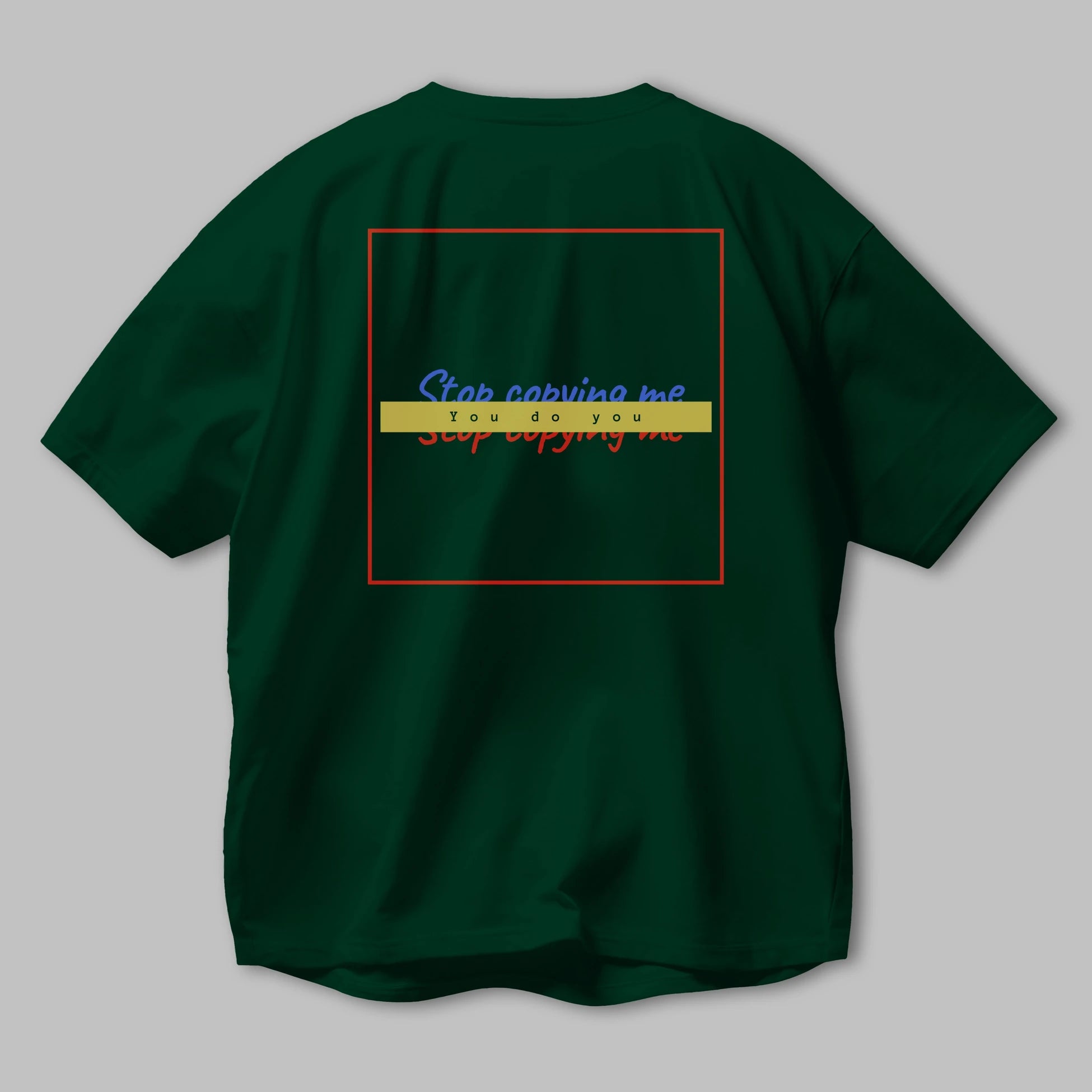Stop Copying Me Arka Baskılı Oversize t-shirt Erkek Kadın Unisex