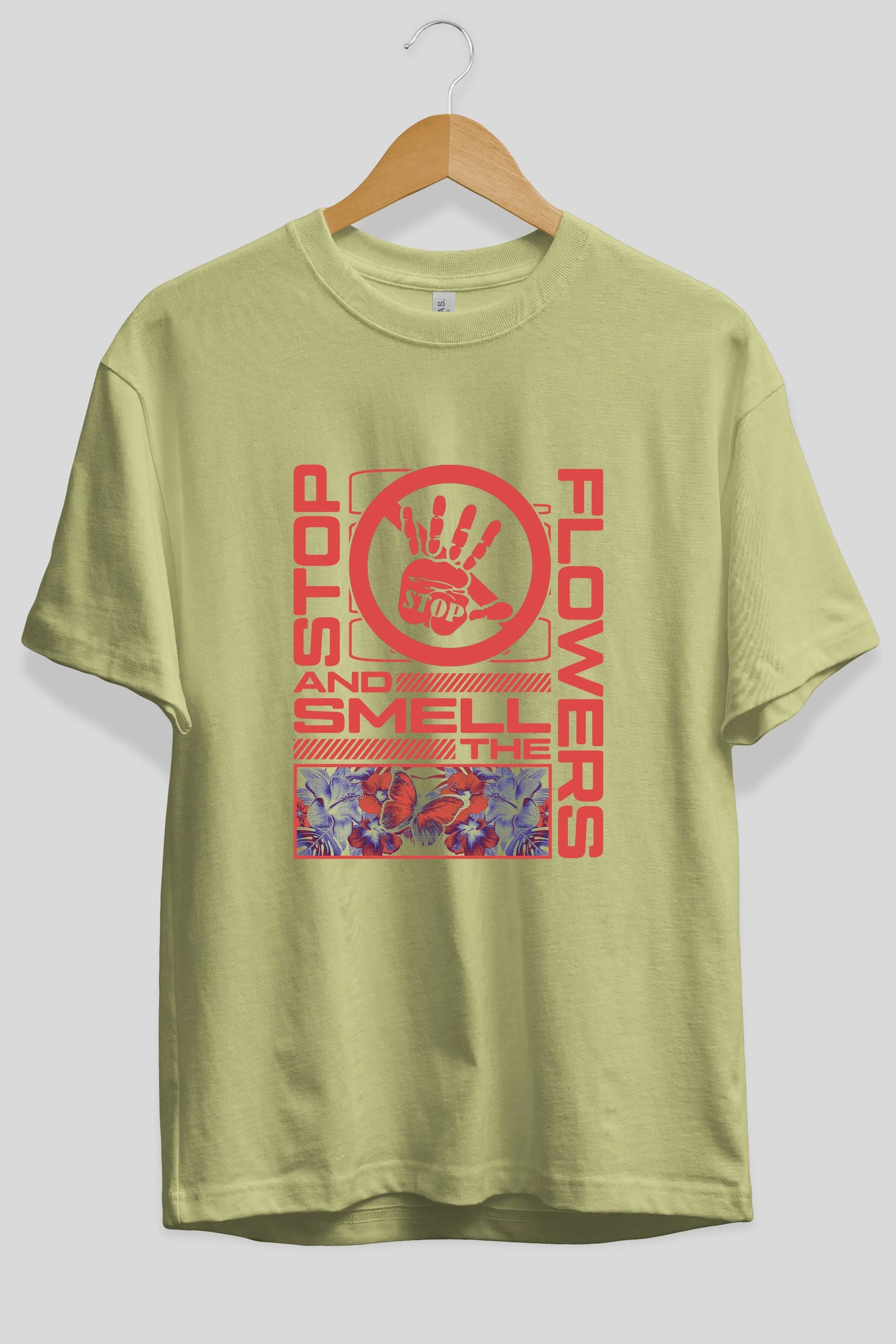 Stop and smell the flowers Ön Baskılı Oversize t-shirt Erkek Kadın Unisex
