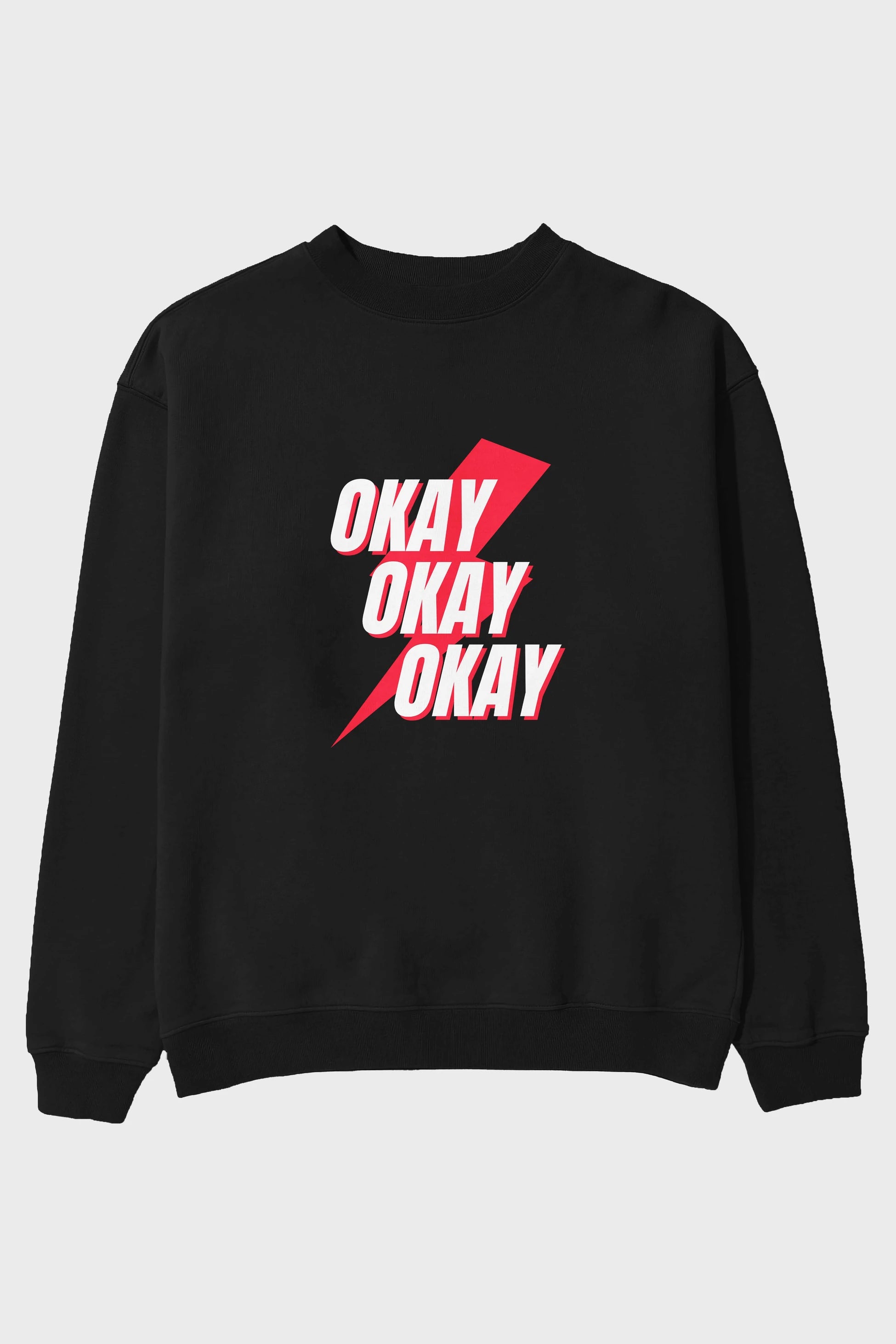 Okay Ön Baskılı Oversize Sweatshirt Erkek Kadın Unisex