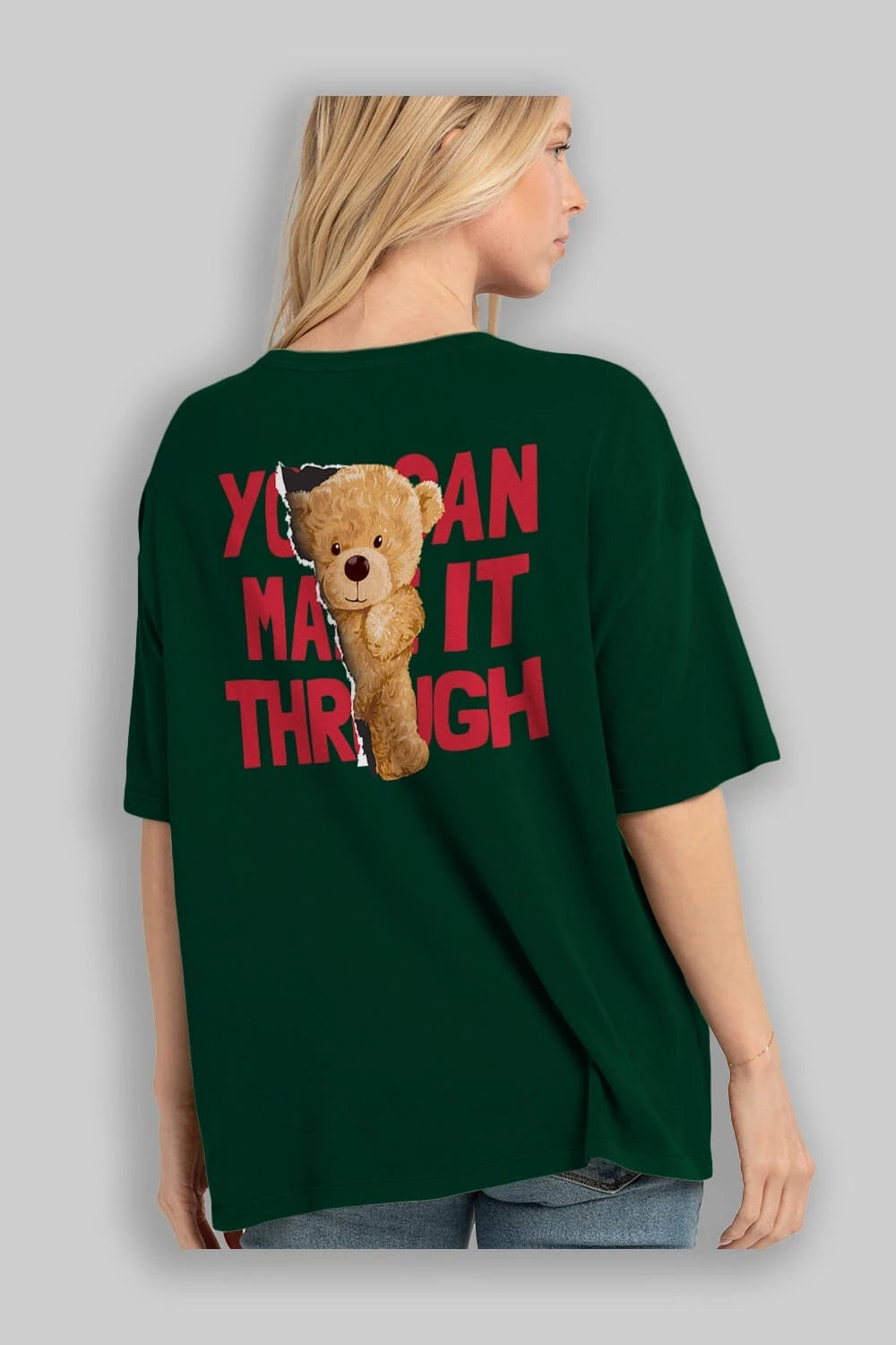 Teddy Bear You Can Make it Arka Baskılı Oversize t-shirt Erkek Kadın Unisex %100 Pamuk