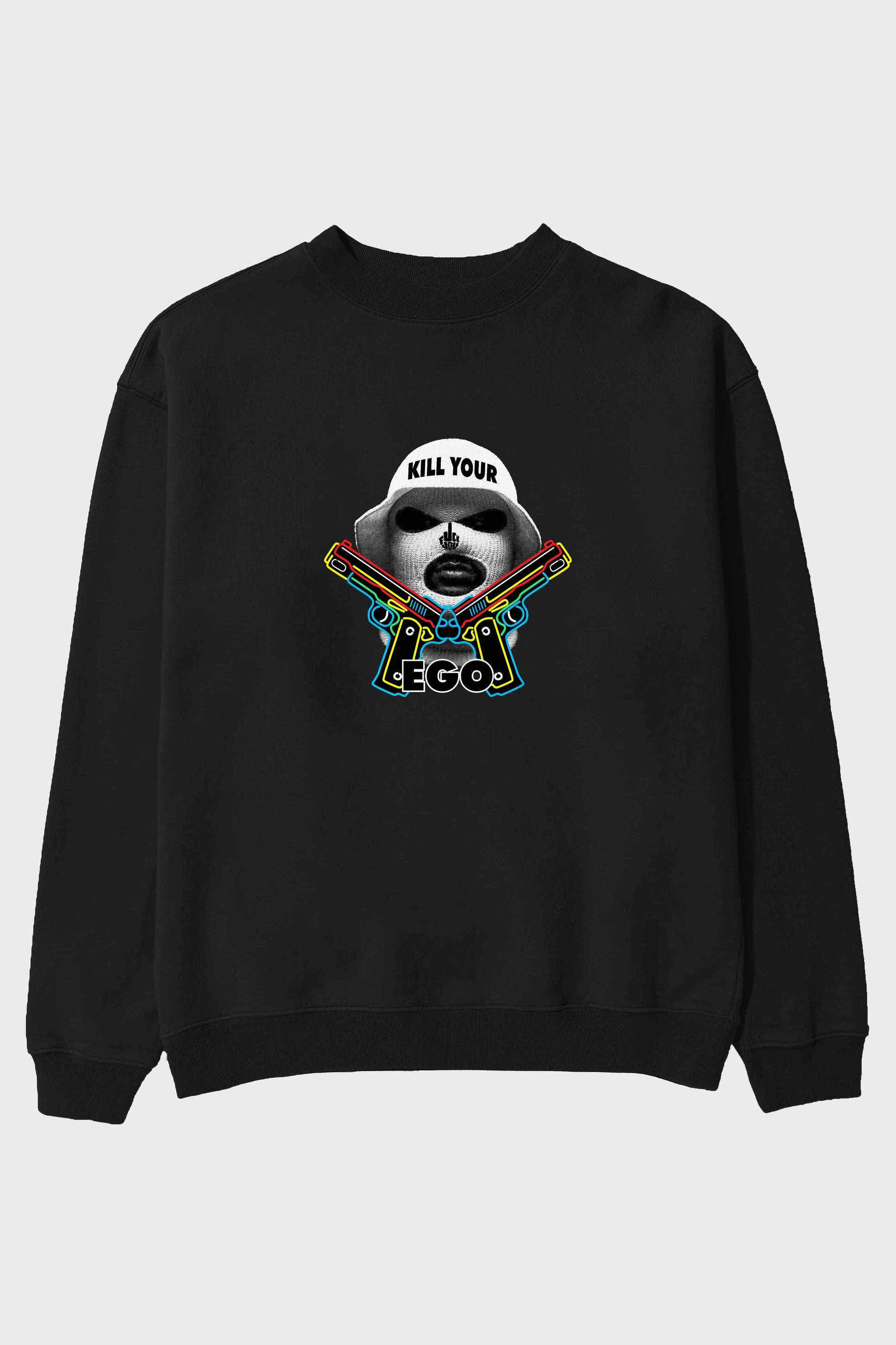 Kill Your Ego Ön Baskılı Oversize Sweatshirt Erkek Kadın Unisex