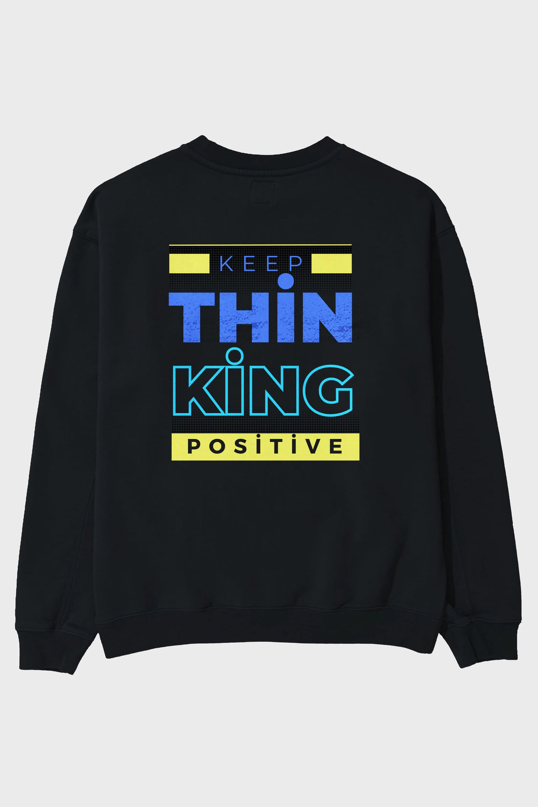 Keep Thinking Positive Yazılı Arka Baskılı Oversize Sweatshirt Erkek Kadın Unisex