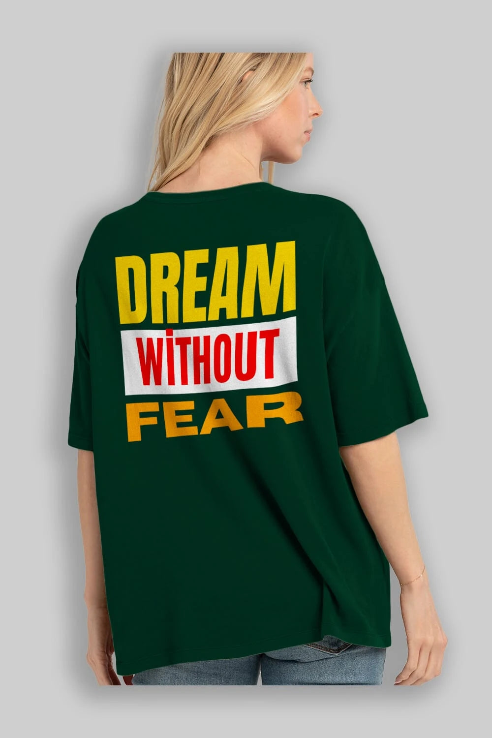 Dream Without Fear Arka Baskılı Oversize t-shirt Erkek Kadın Unisex