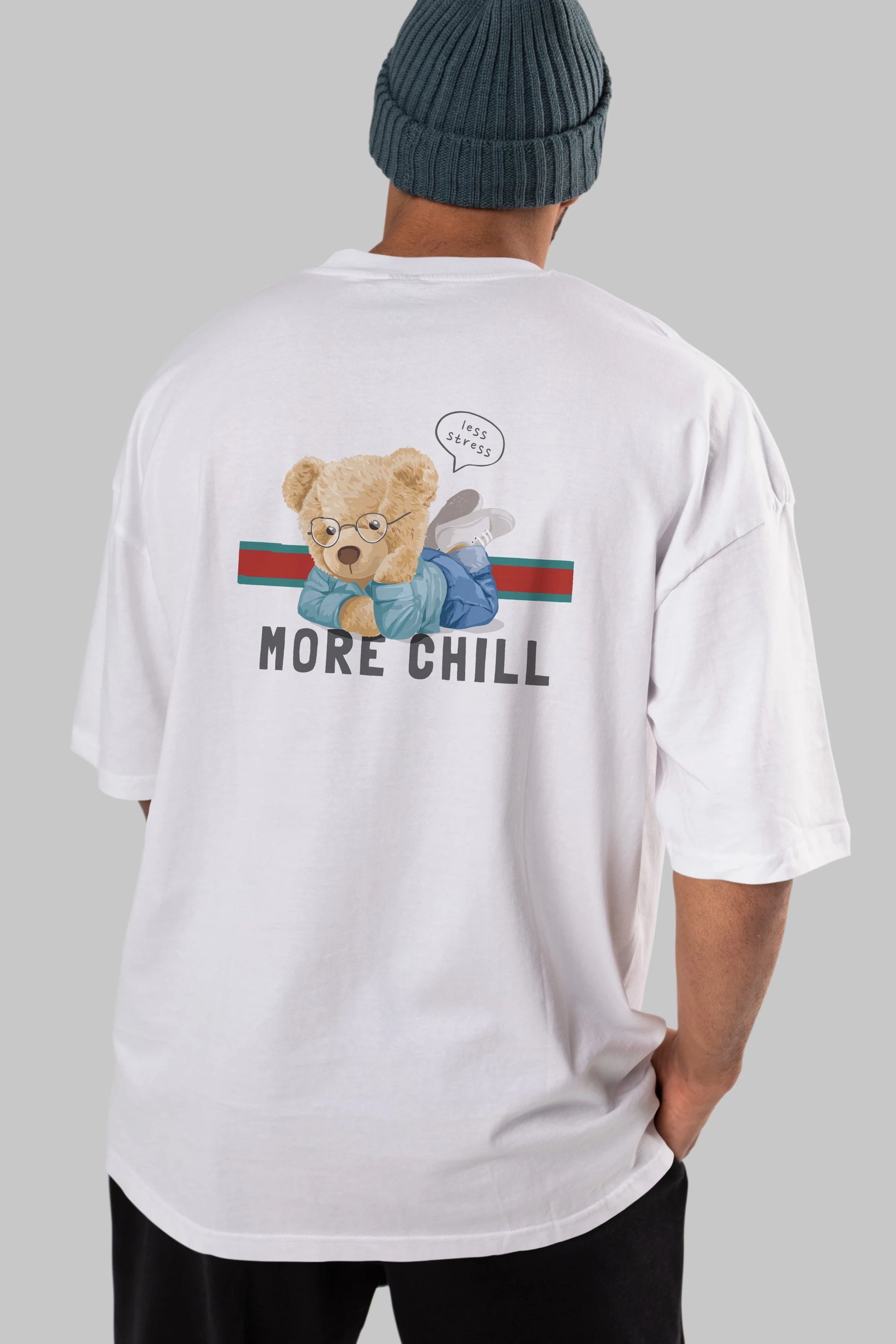 Teddy Bear More Chill Arka Baskılı Oversize t-shirt Erkek Kadın Unisex %100 Pamuk