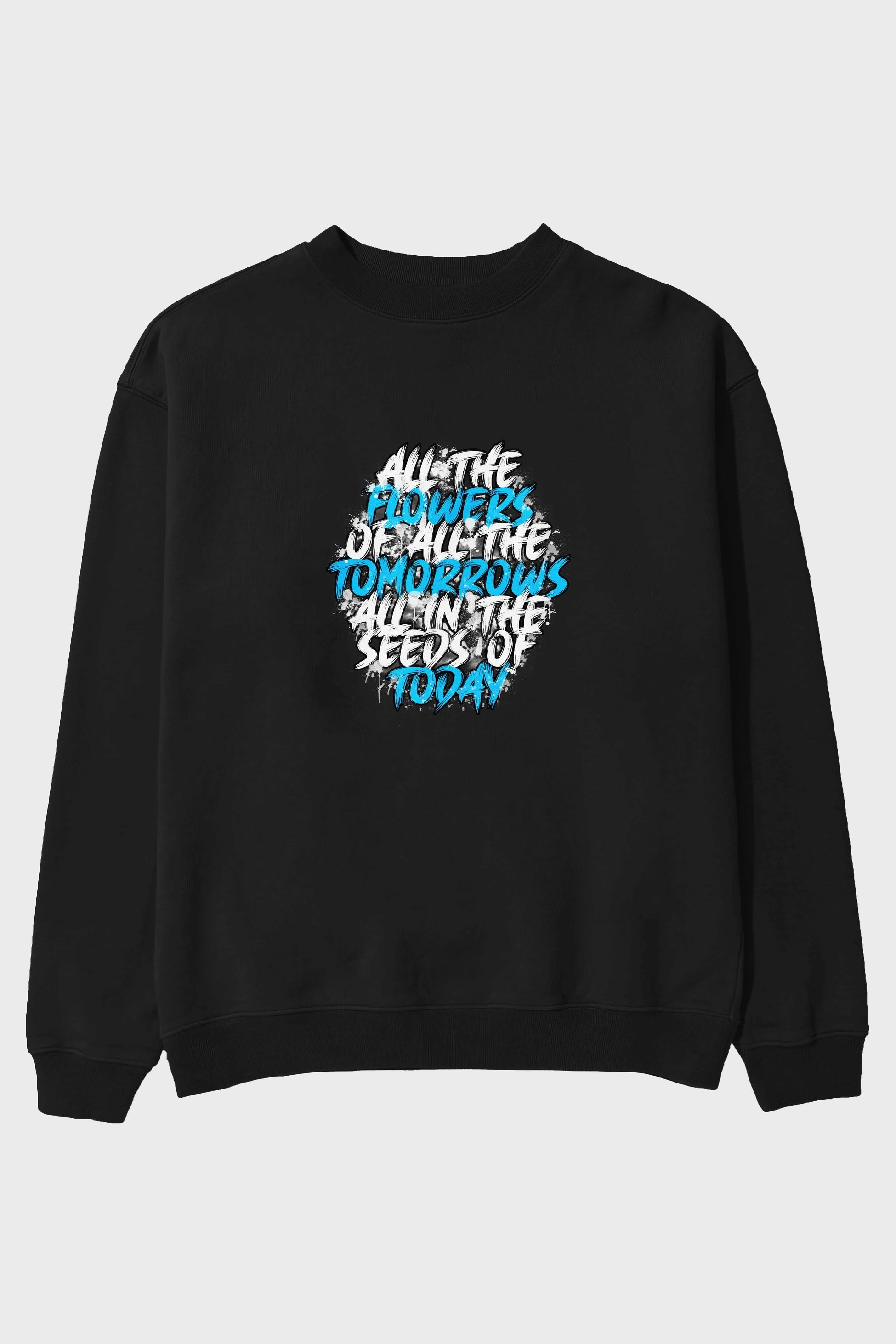 All The Flowers Of All The Tomorrows Ön Baskılı Oversize Sweatshirt Erkek Kadın Unisex