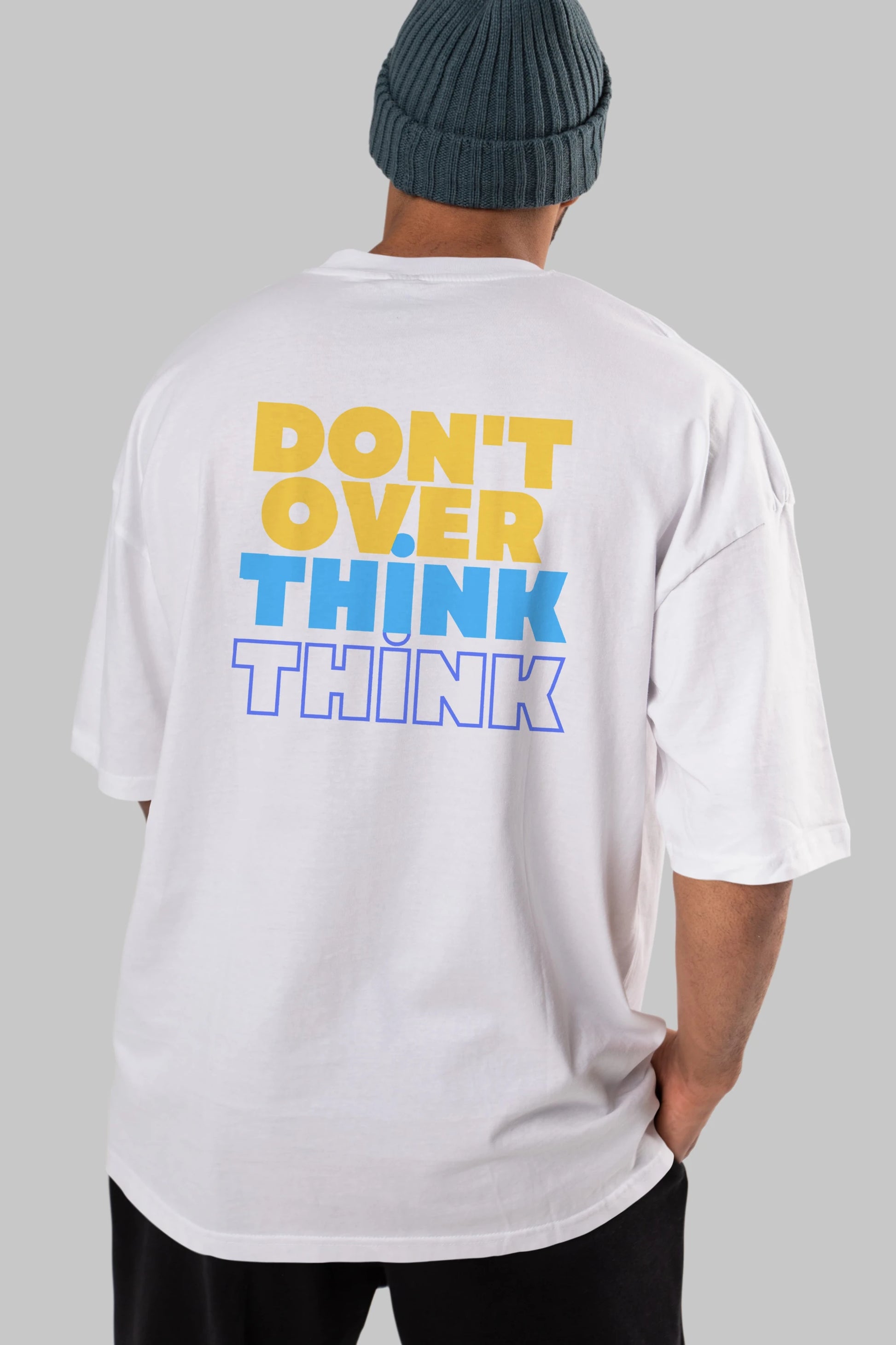 Don't Over Think Yazılı Arka Baskılı Oversize t-shirt Erkek Kadın Unisex