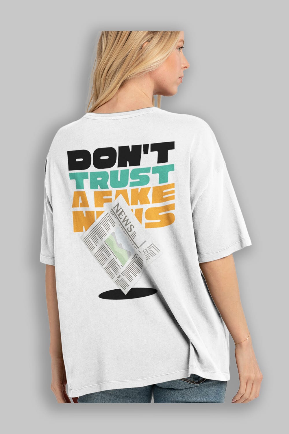 Dont Trust a Fake News Yazılı Arka Baskılı Oversize t-shirt Erkek Kadın Unisex