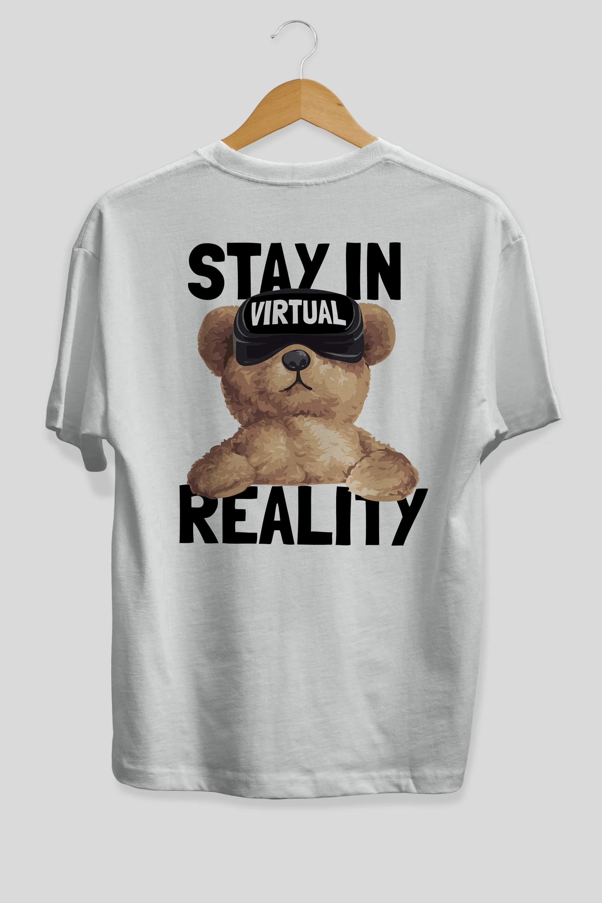 Teddy Stay In Reality Arka Baskılı Oversize t-shirt Erkek Kadın Unisex %100 Pamuk