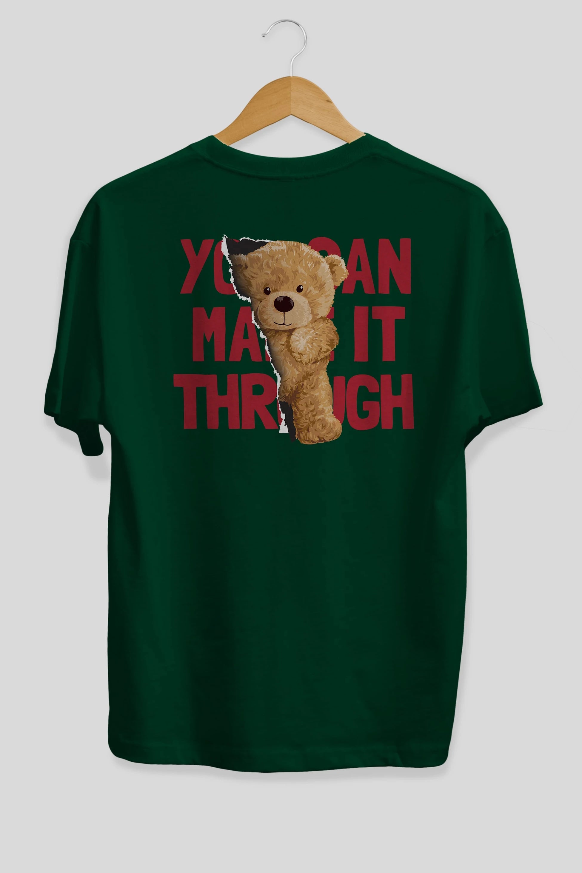 Teddy Bear You Can Make it Arka Baskılı Oversize t-shirt Erkek Kadın Unisex %100 Pamuk
