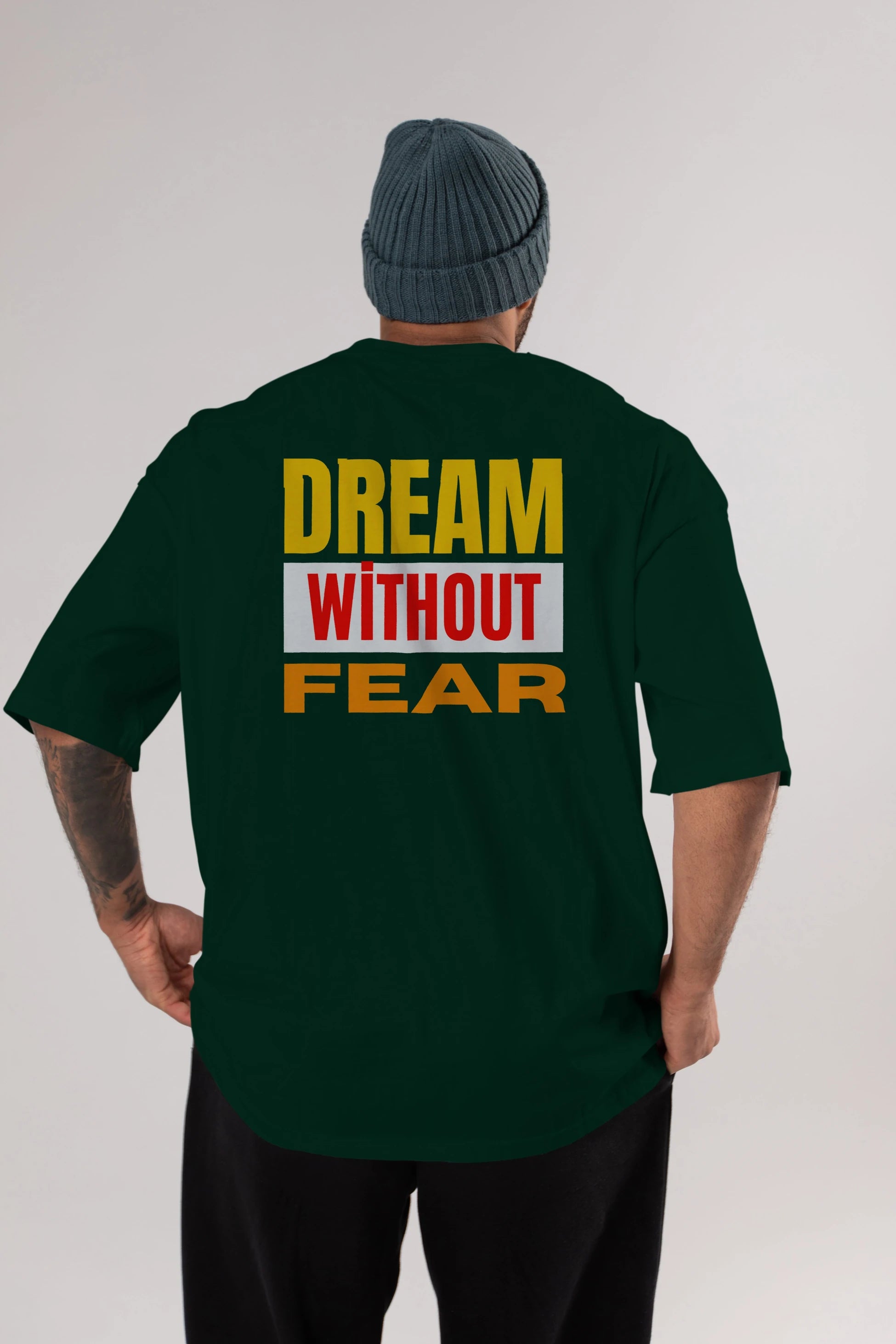 Dream Without Fear Arka Baskılı Oversize t-shirt Erkek Kadın Unisex