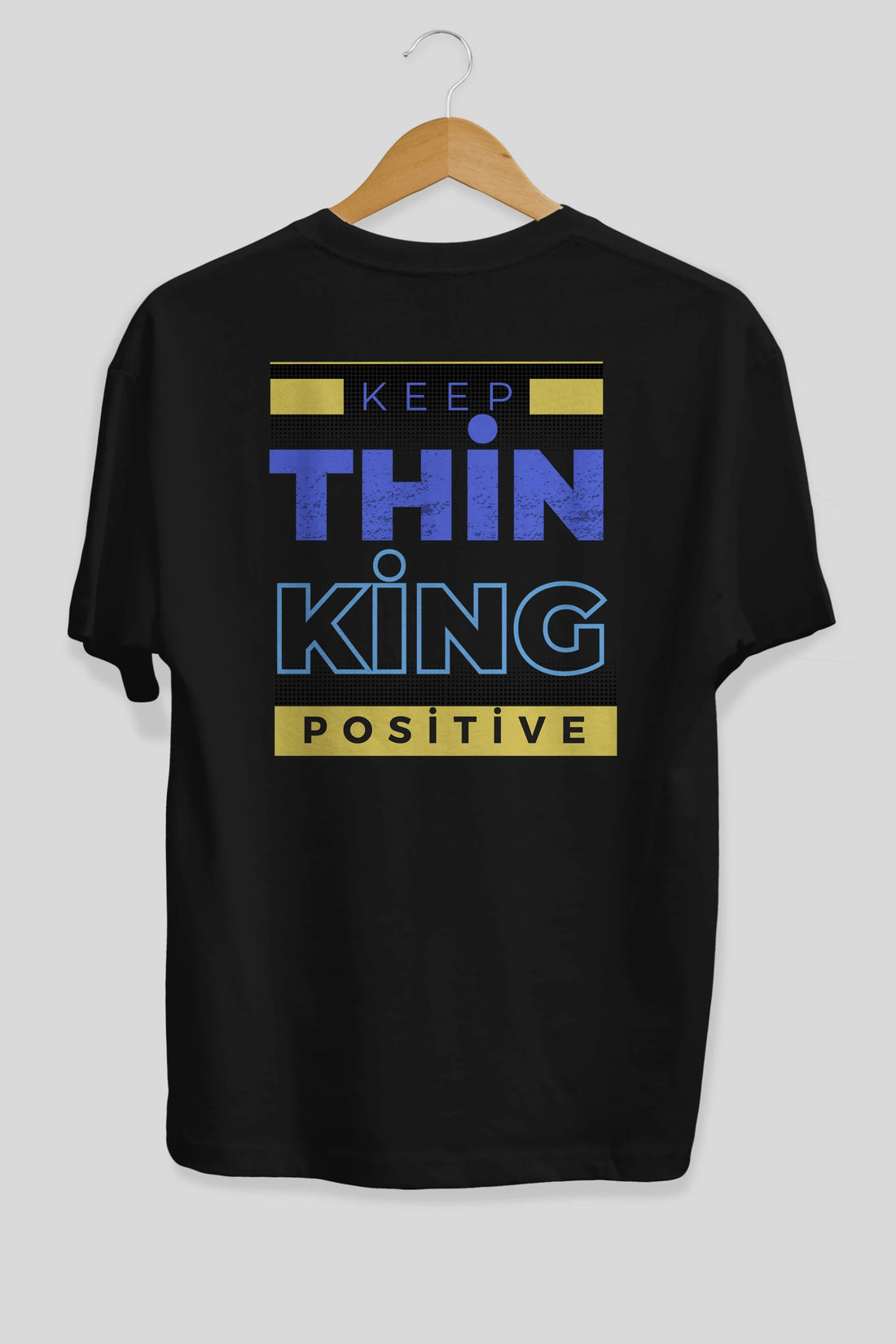 Keep Thinking Positive Yazılı Arka Baskılı Oversize t-shirt Erkek Kadın Unisex