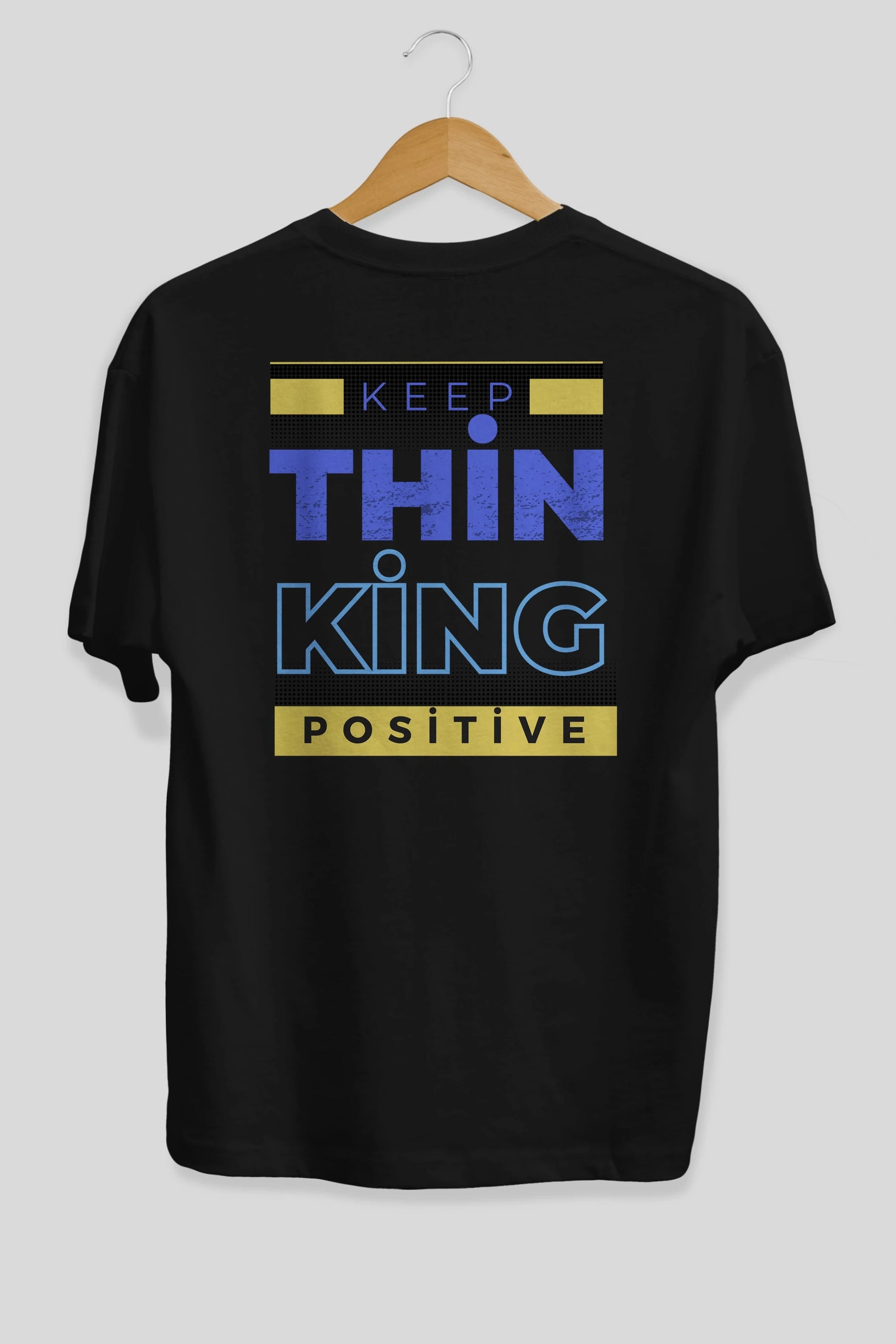 Keep Thinking Positive Yazılı Arka Baskılı Oversize t-shirt Erkek Kadın Unisex