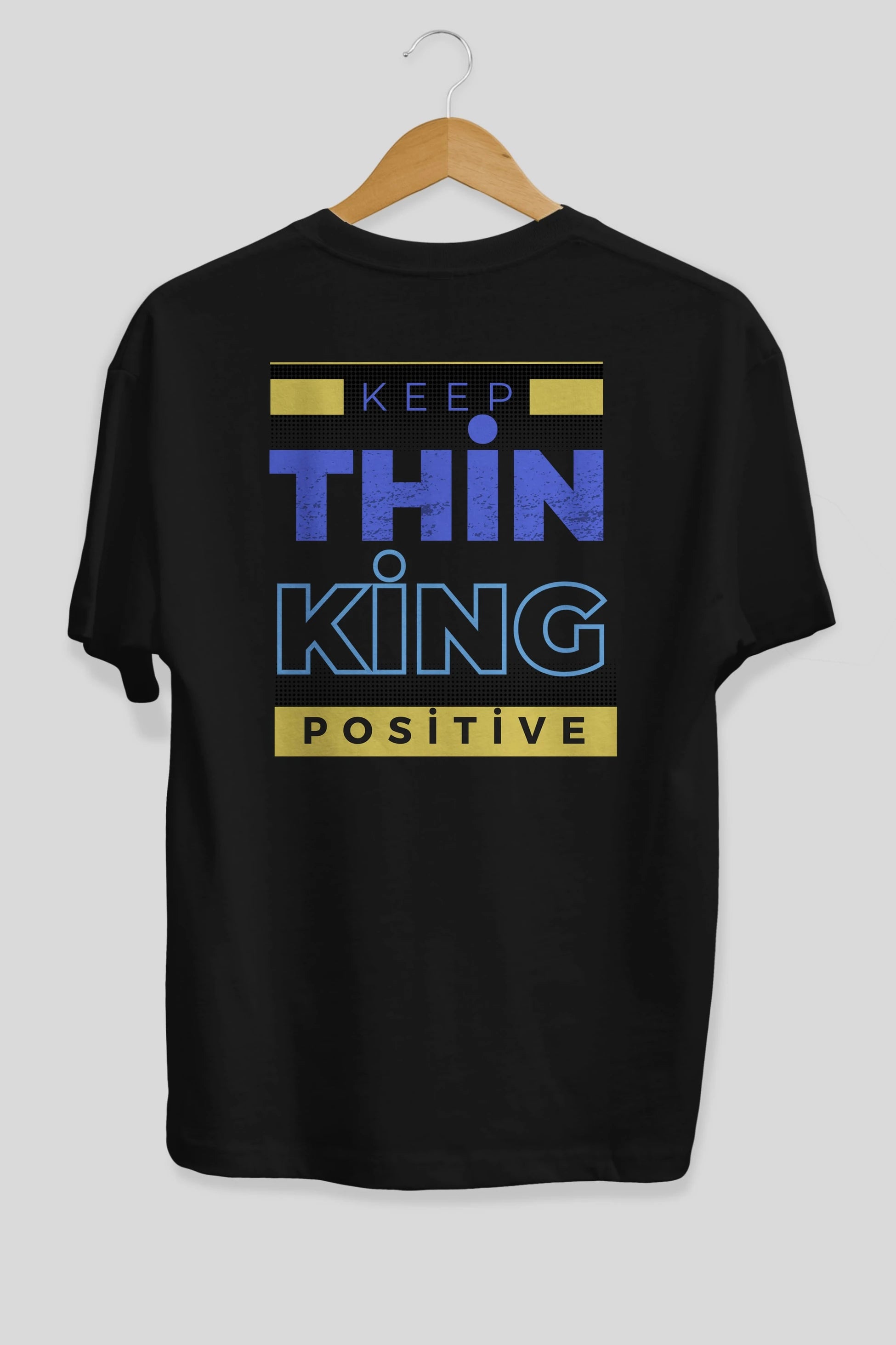 Keep Thinking Positive Yazılı Arka Baskılı Oversize t-shirt Erkek Kadın Unisex