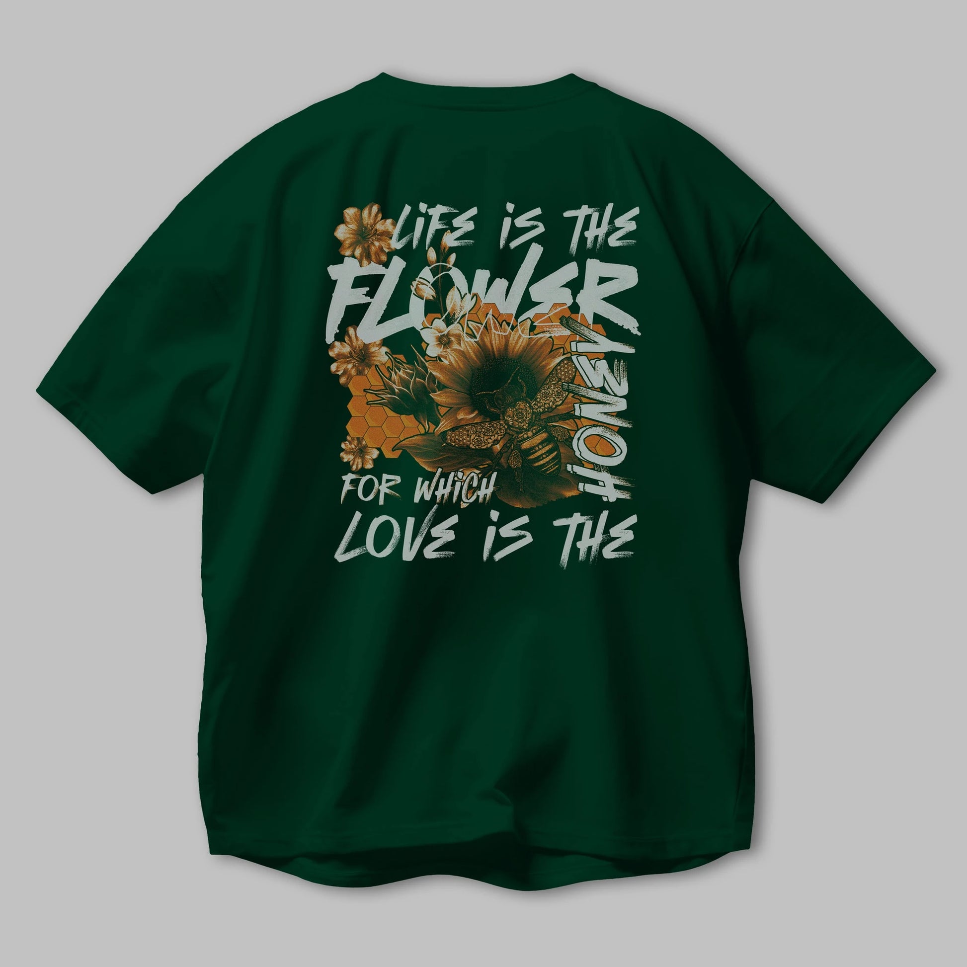 Life is the flower for which love is the honey Arka Baskılı Oversize t-shirt Erkek Kadın Unisex