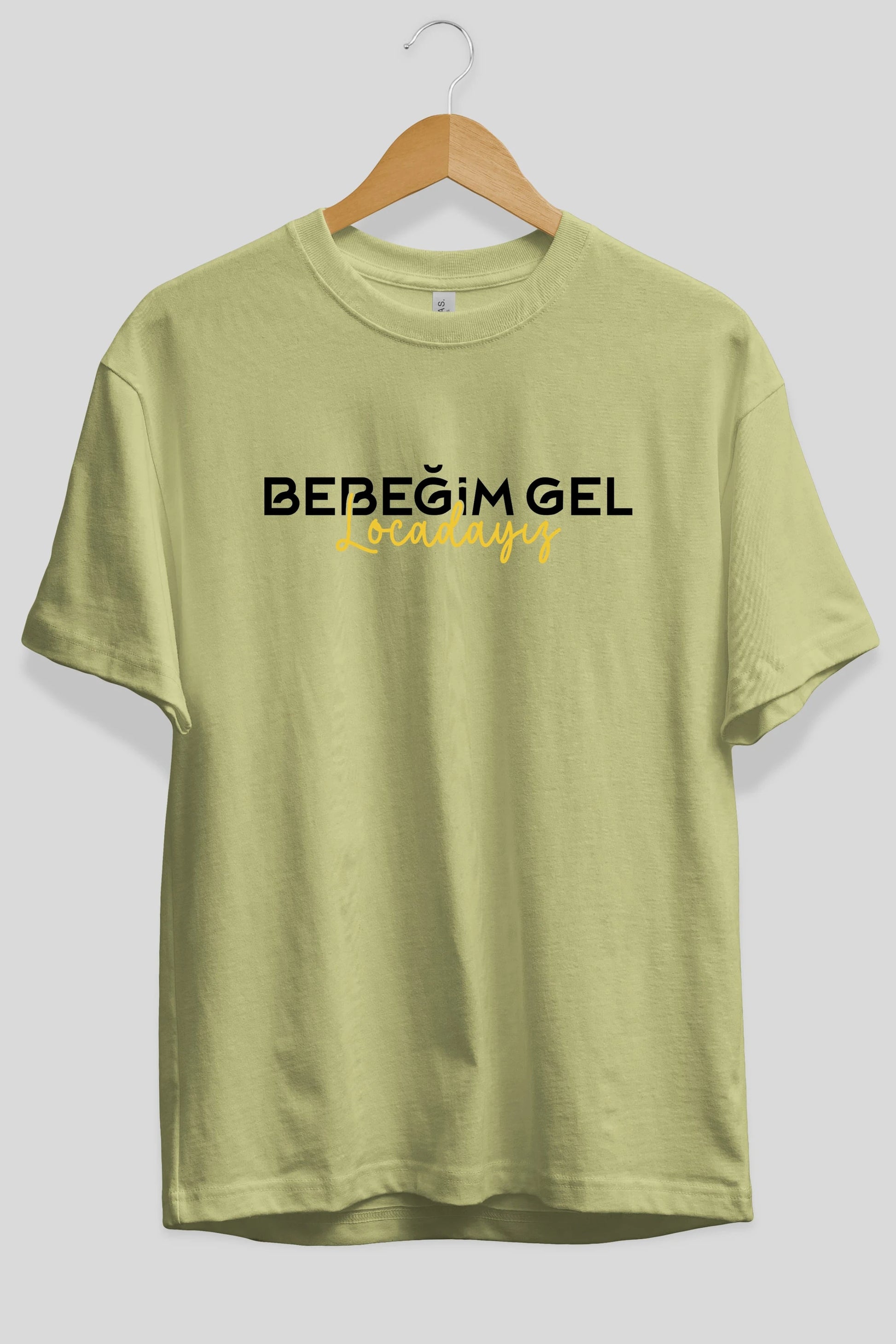 Bebeğim Gel Locadayız Ön Baskılı Oversize t-shirt %100 pamuk Erkek Kadın Unisex