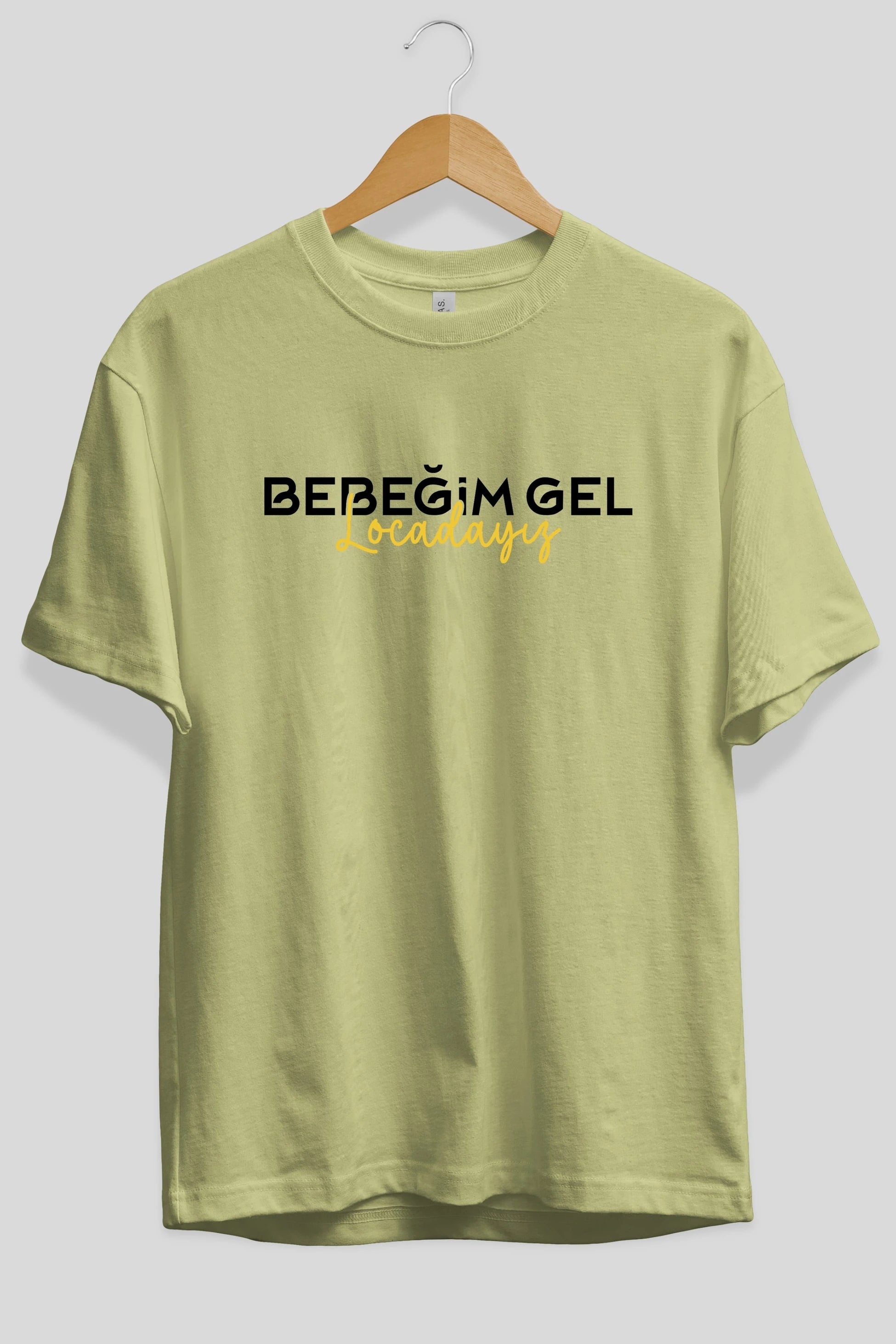 Bebeğim Gel Locadayız Ön Baskılı Oversize t-shirt %100 pamuk Erkek Kadın Unisex