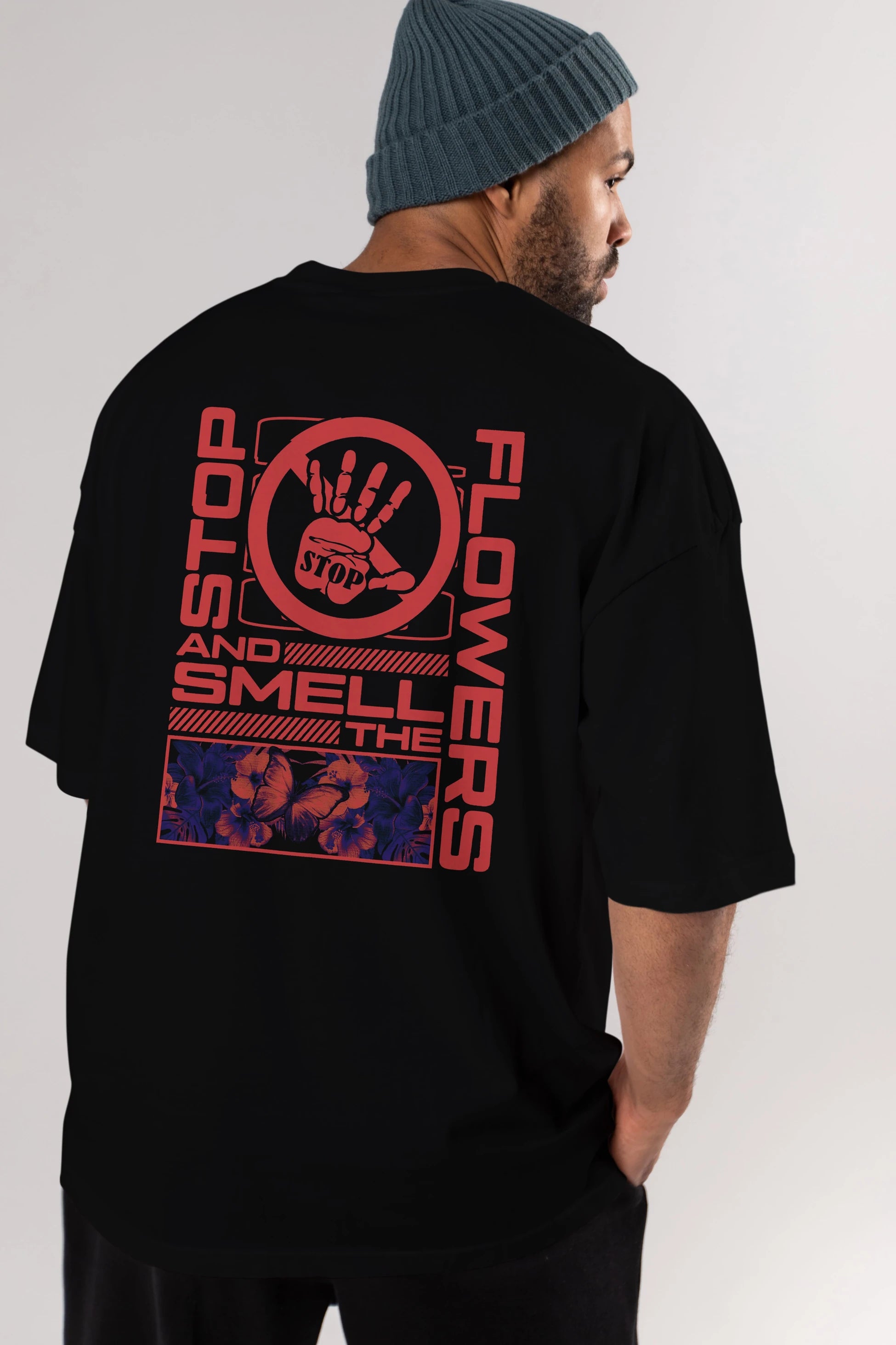 Stop and smell the flowers Arka Baskılı Oversize t-shirt Erkek Kadın Unisex