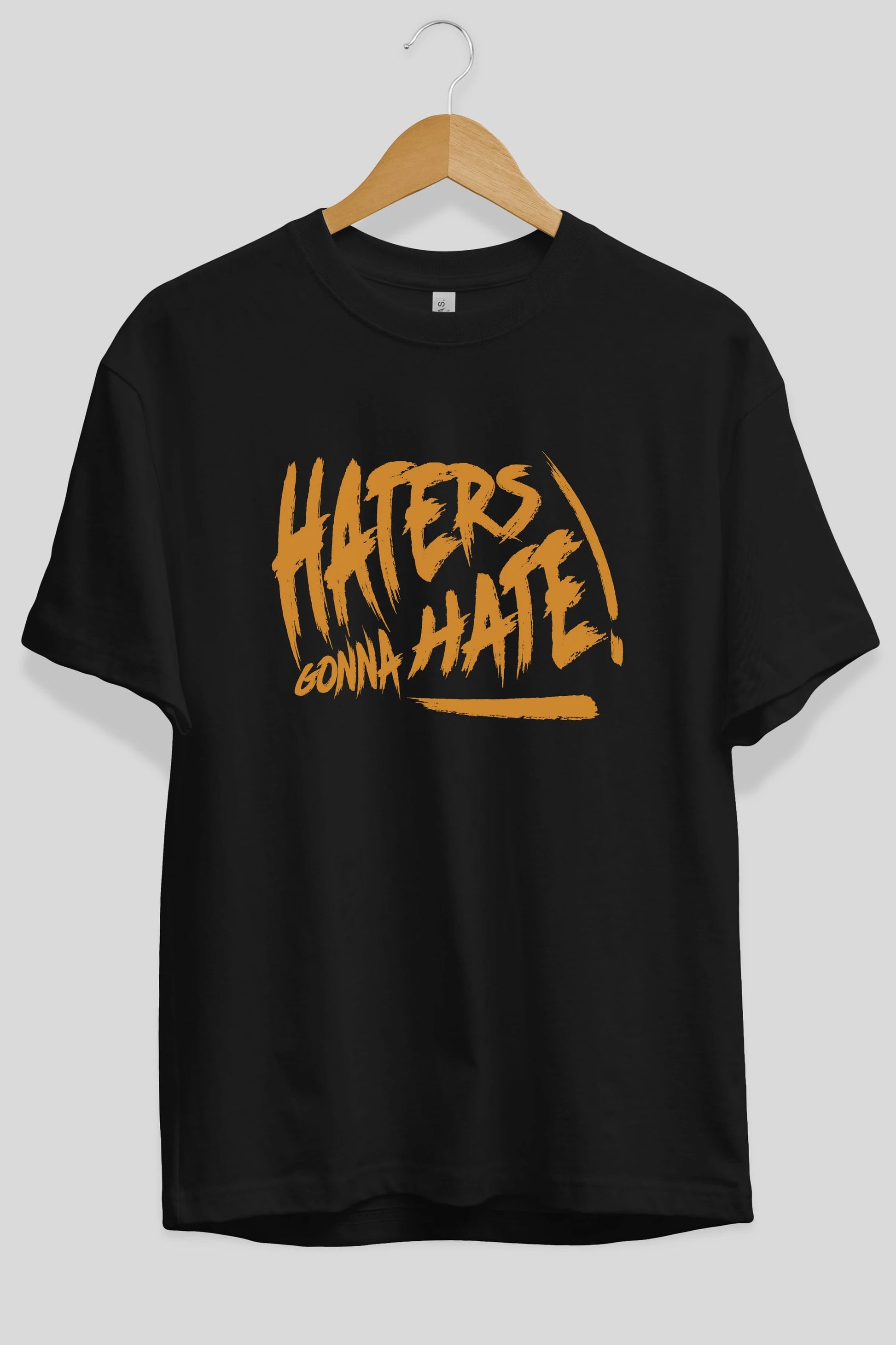 Hater Gonna Hate Ön Baskılı Oversize t-shirt Erkek Kadın Unisex