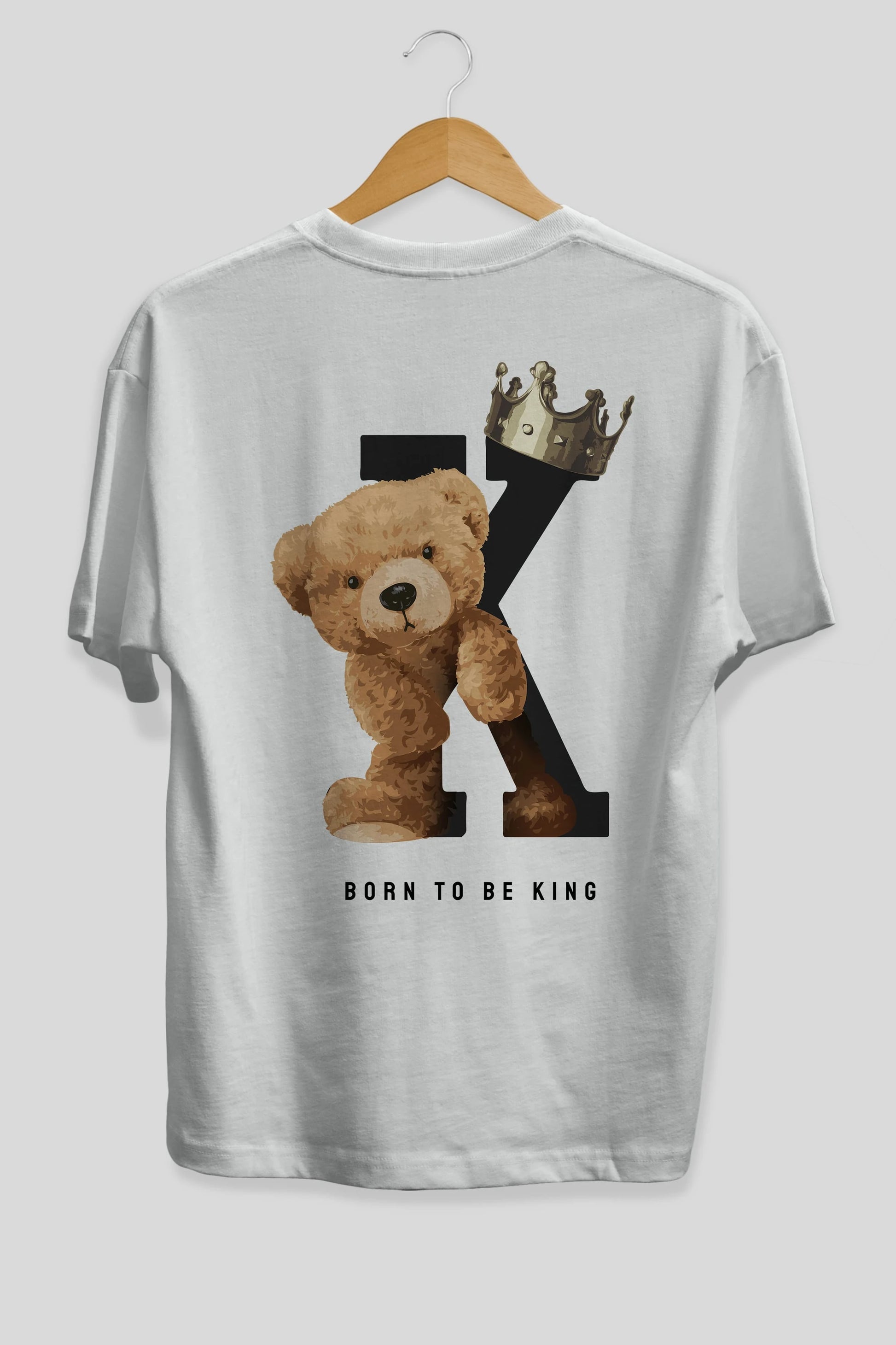 Teddy Bear Born To Be King Arka Baskılı Oversize t-shirt Erkek Kadın Unisex %100 Pamuk