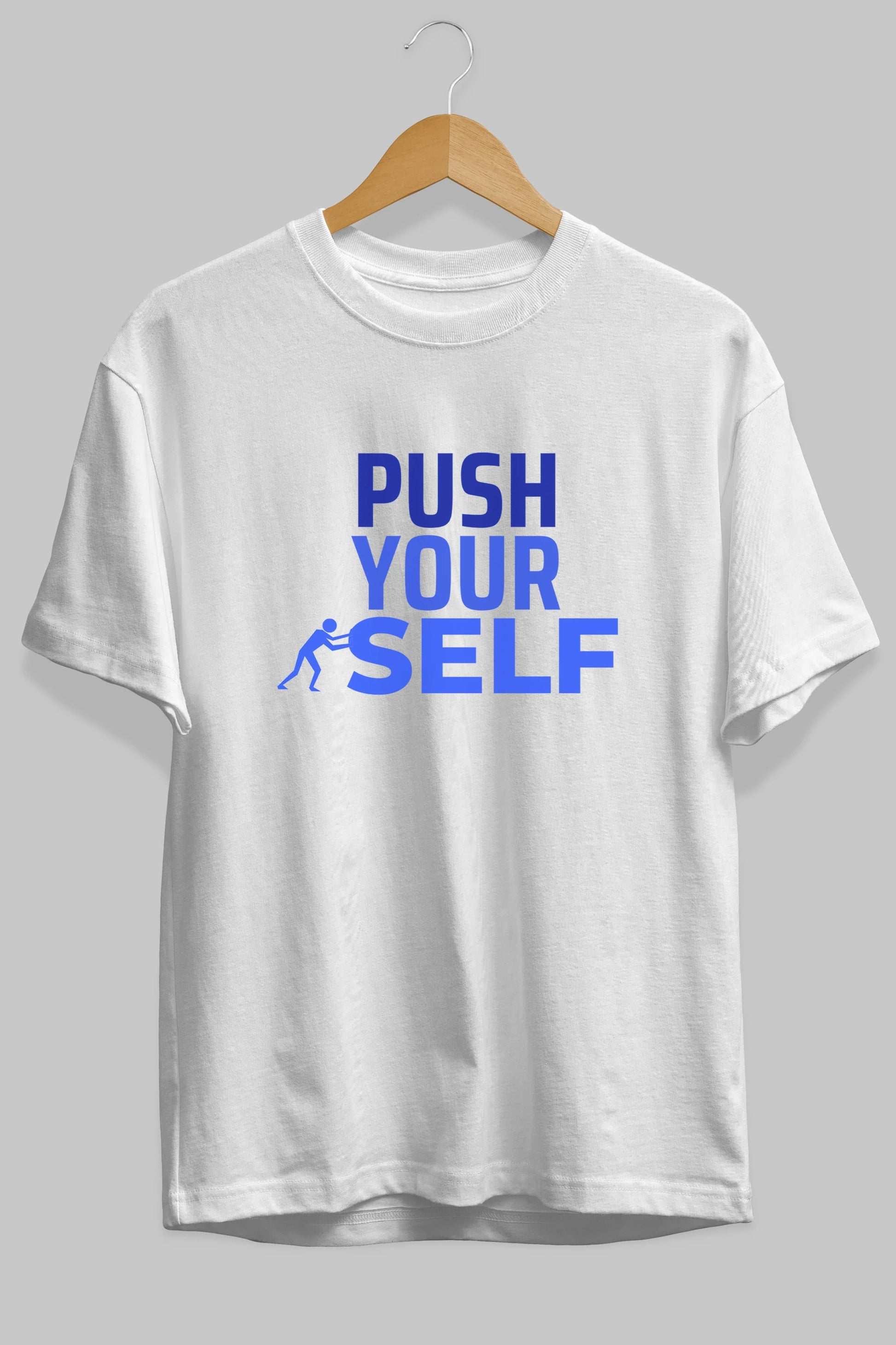 Push Yourself Yazılı Ön Baskılı Oversize t-shirt Erkek Kadın Unisex