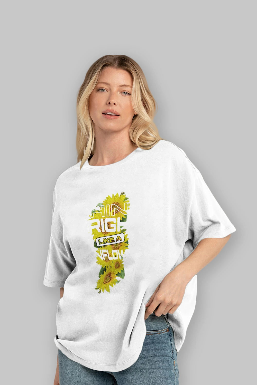 Shine bright like a sunflower Ön Baskılı Oversize t-shirt Erkek Kadın Unisex