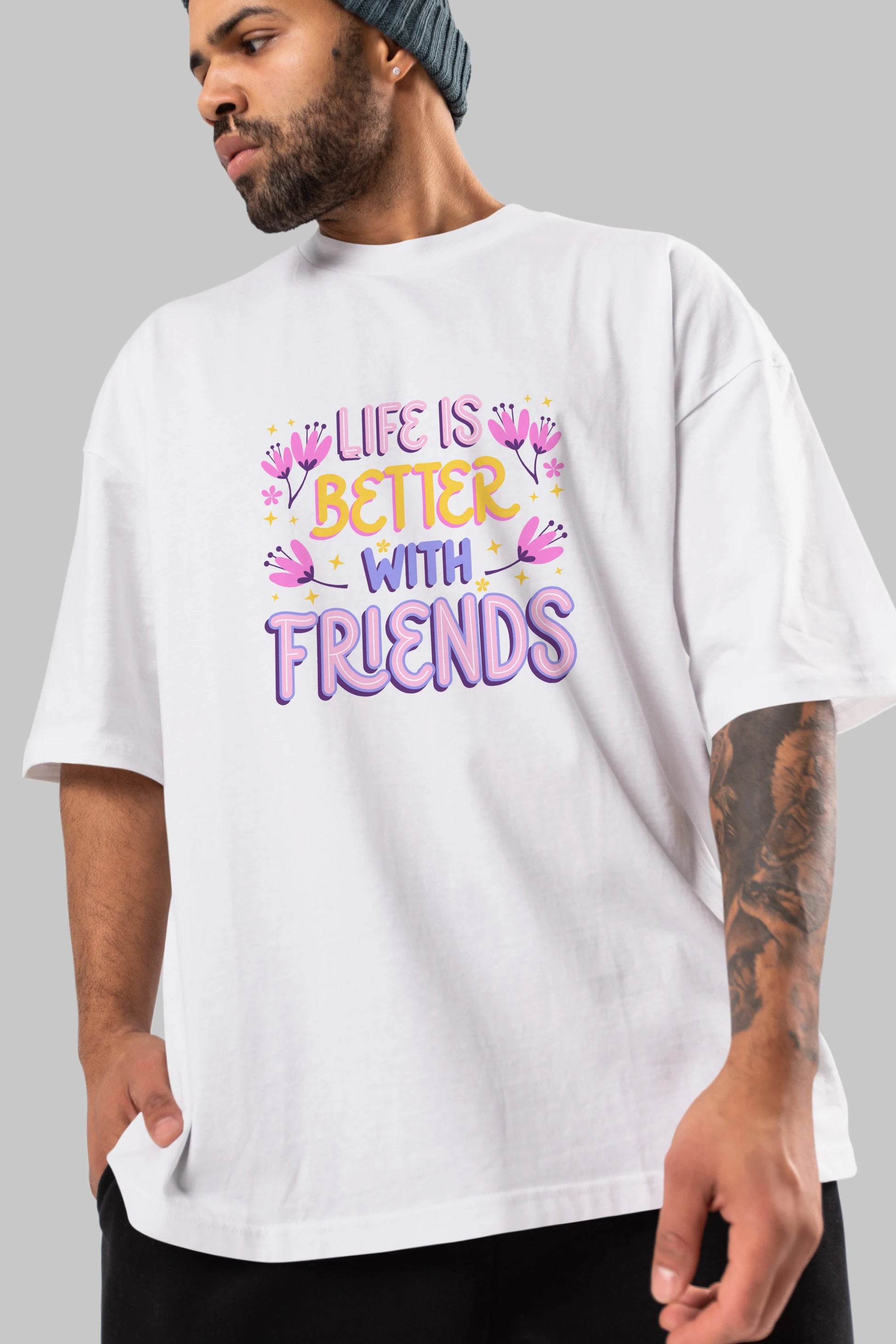Life is Better With Friends Yazılı Ön Baskılı Oversize t-shirt Erkek Kadın Unisex